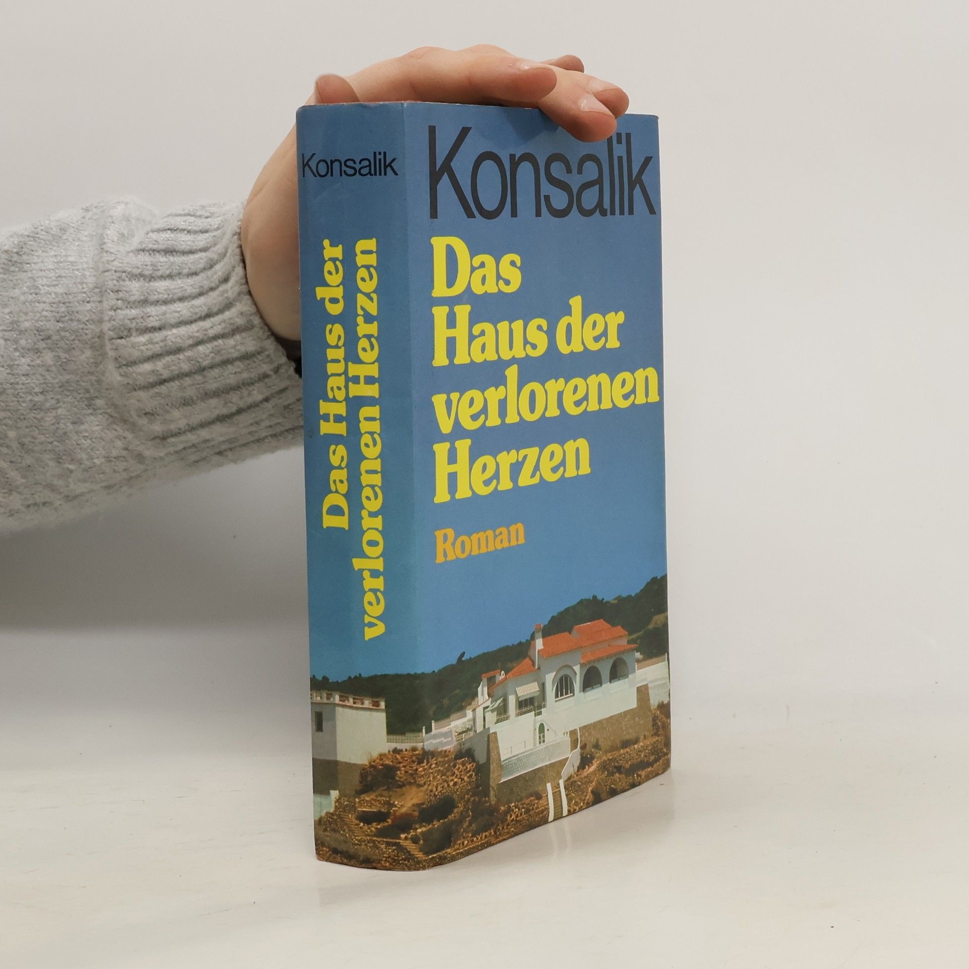 Heinz G. Konsalik Das Haus der verlorenen Herzen