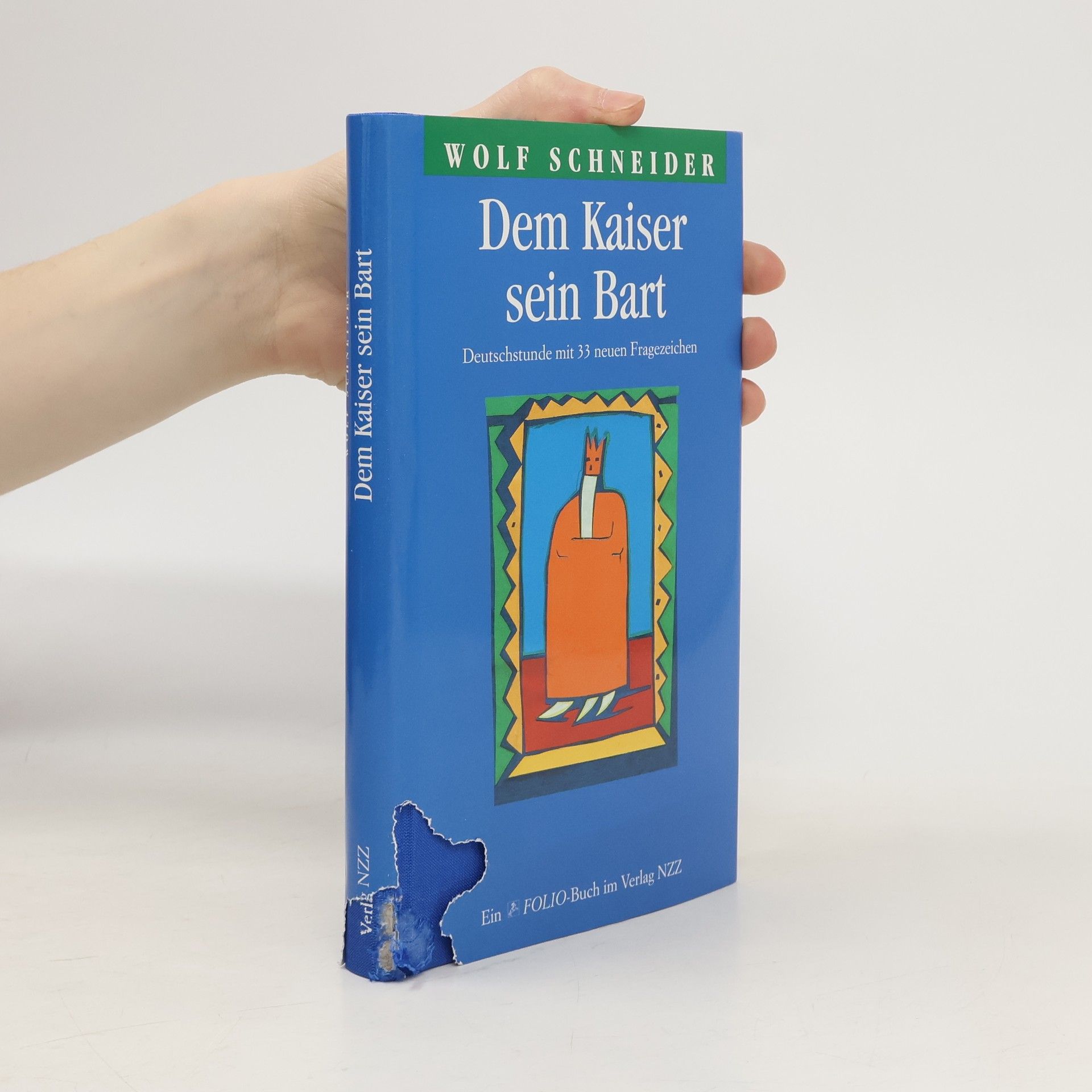 Wolf Schneider Dem Kaiser sein Bart