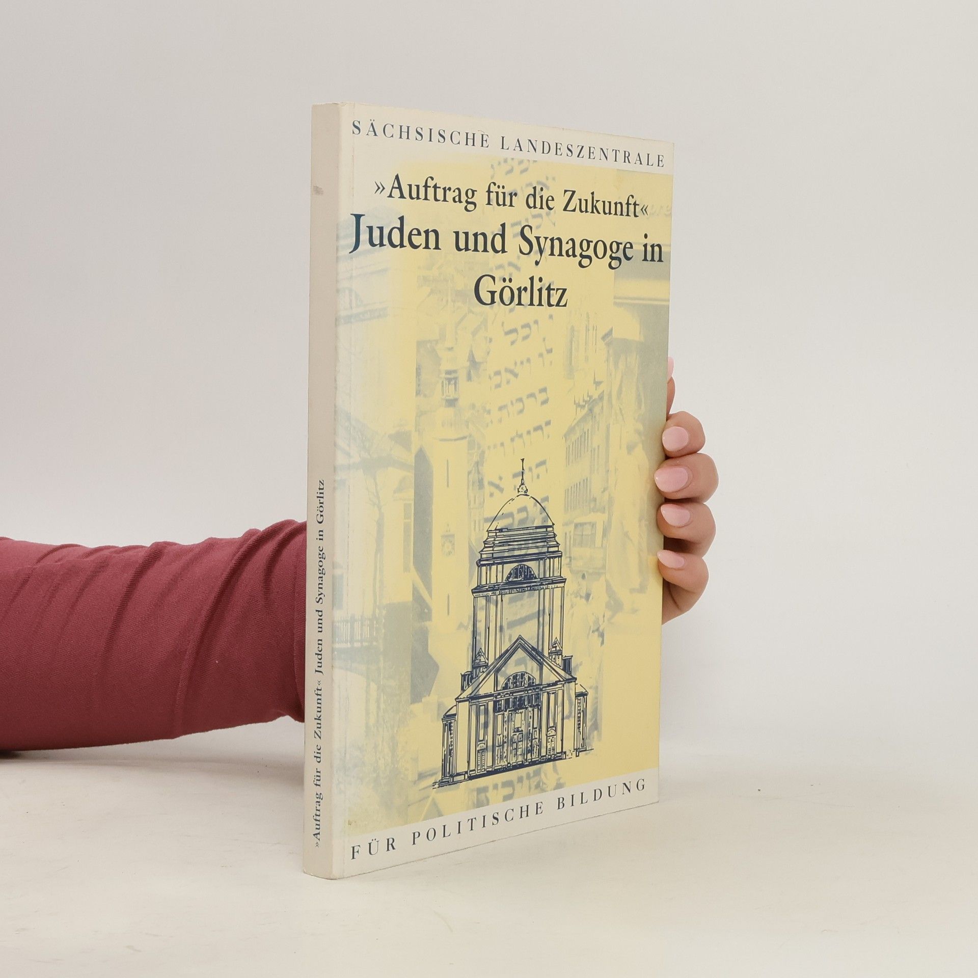 Kolektív autorov Auftrag für die Zukunft: Juden und Synagoge in Görlitz