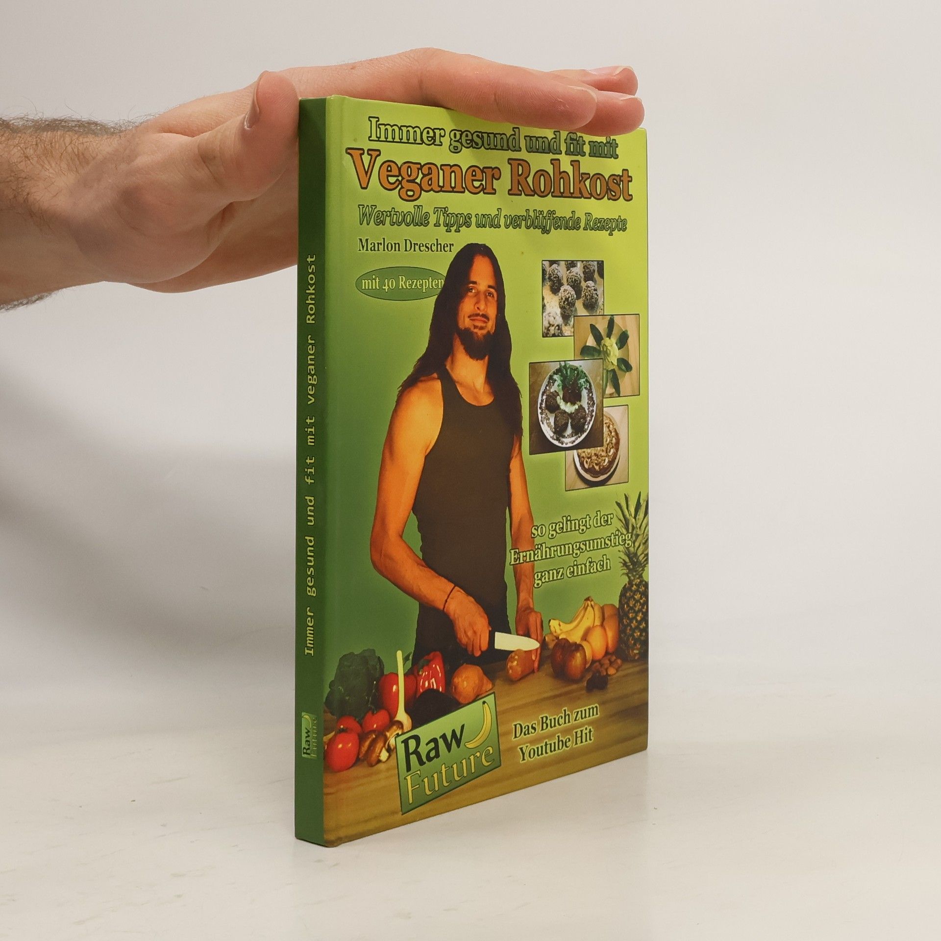 Marlon Drescher Immer gesund und fit mit veganer Rohkost