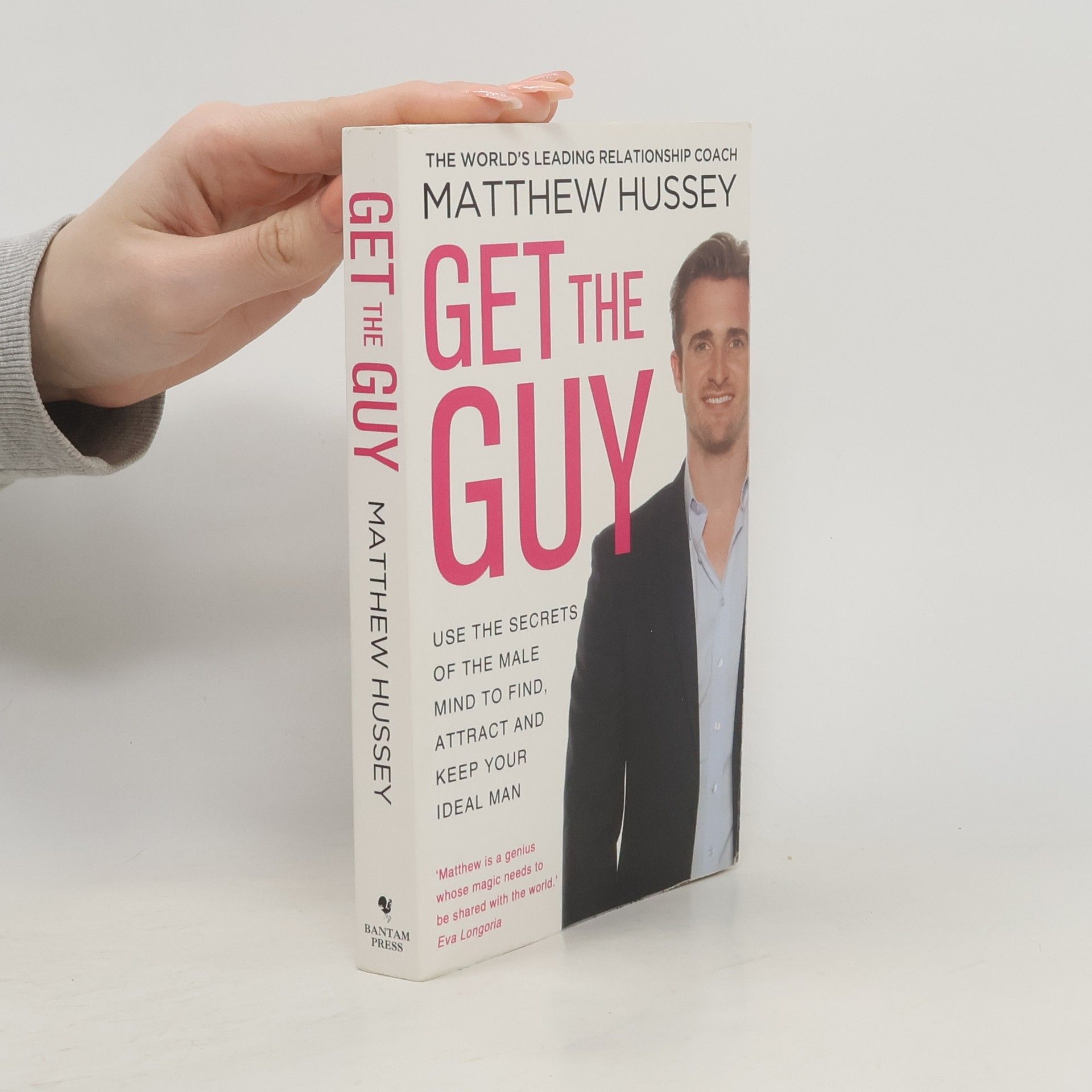 Get the Guy : Use the Secrets of the Male Mind to Find, Attract and Keep Your Ideal Man