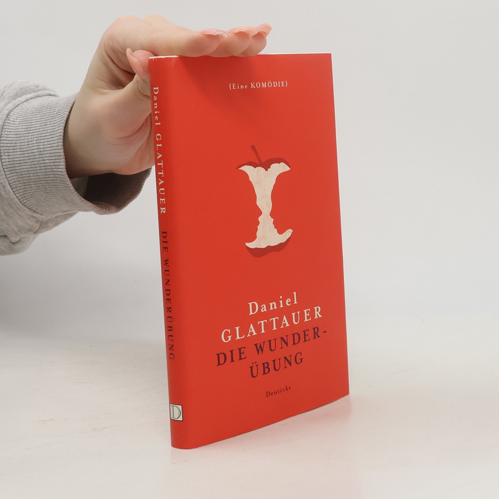 Daniel Glattauer Die Wunderübung : eine Komödie