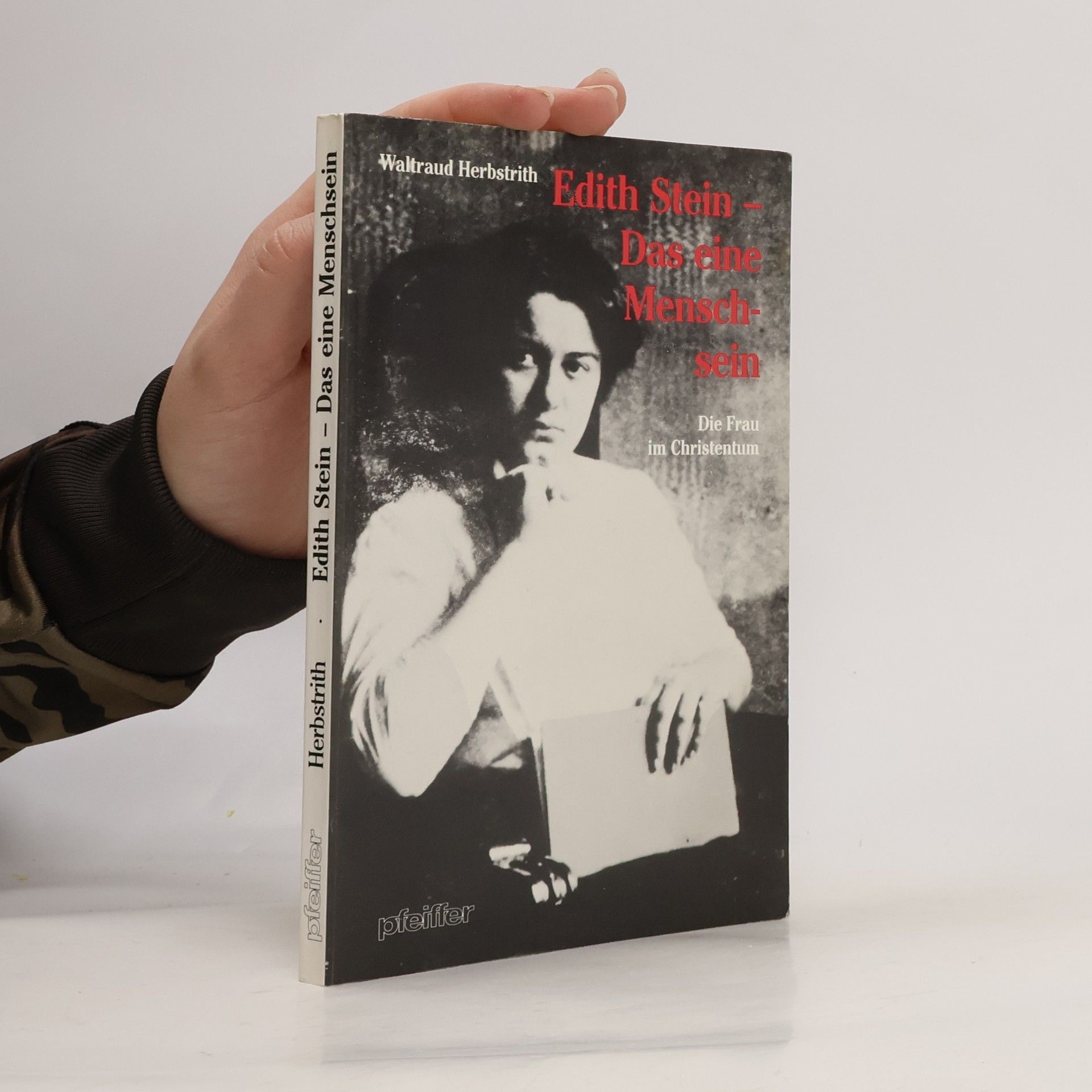 Waltraud Herbstrith Edith Stein - das eine Menschsein