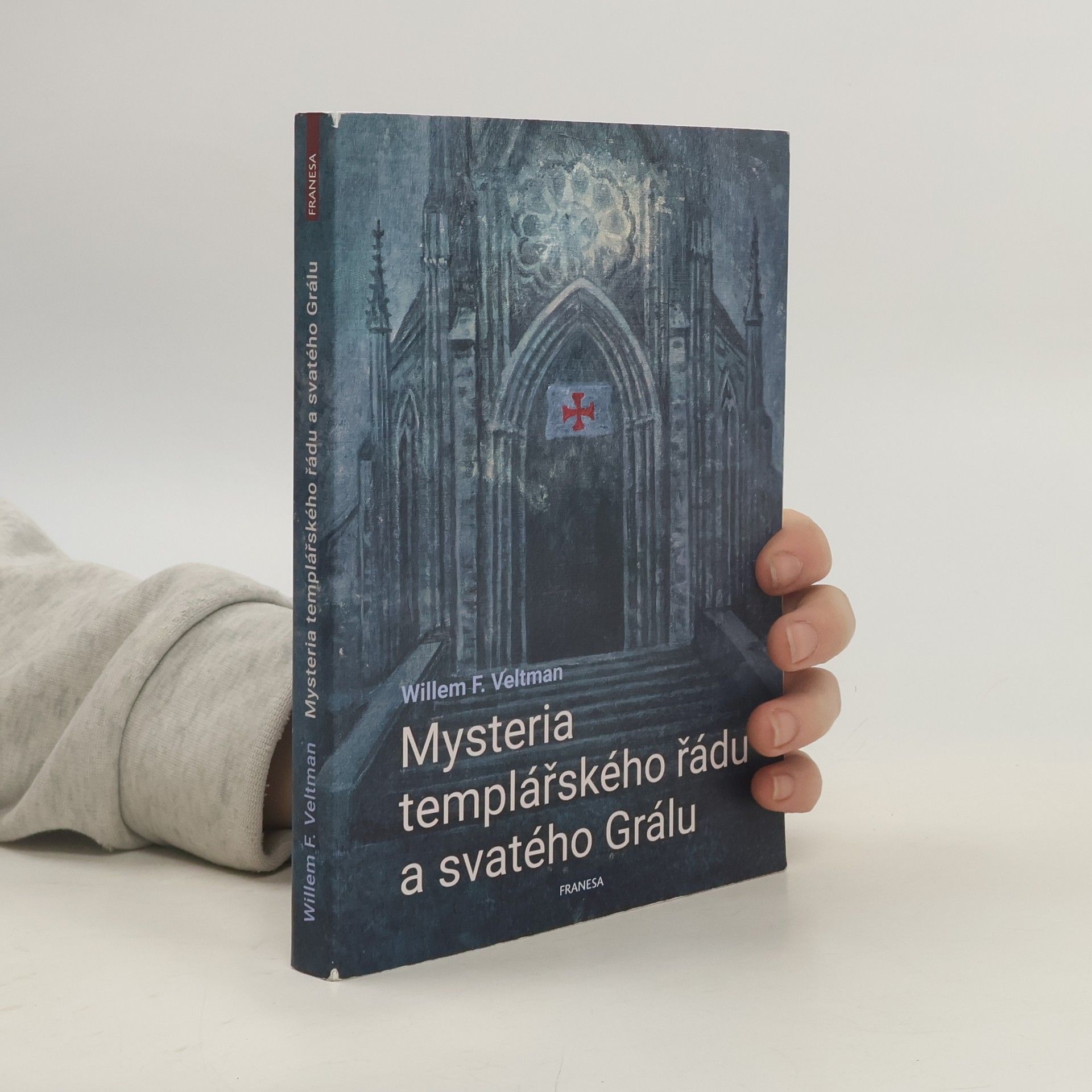 Willem F. Veltman Mysteria templářského řádu a svatého Grálu