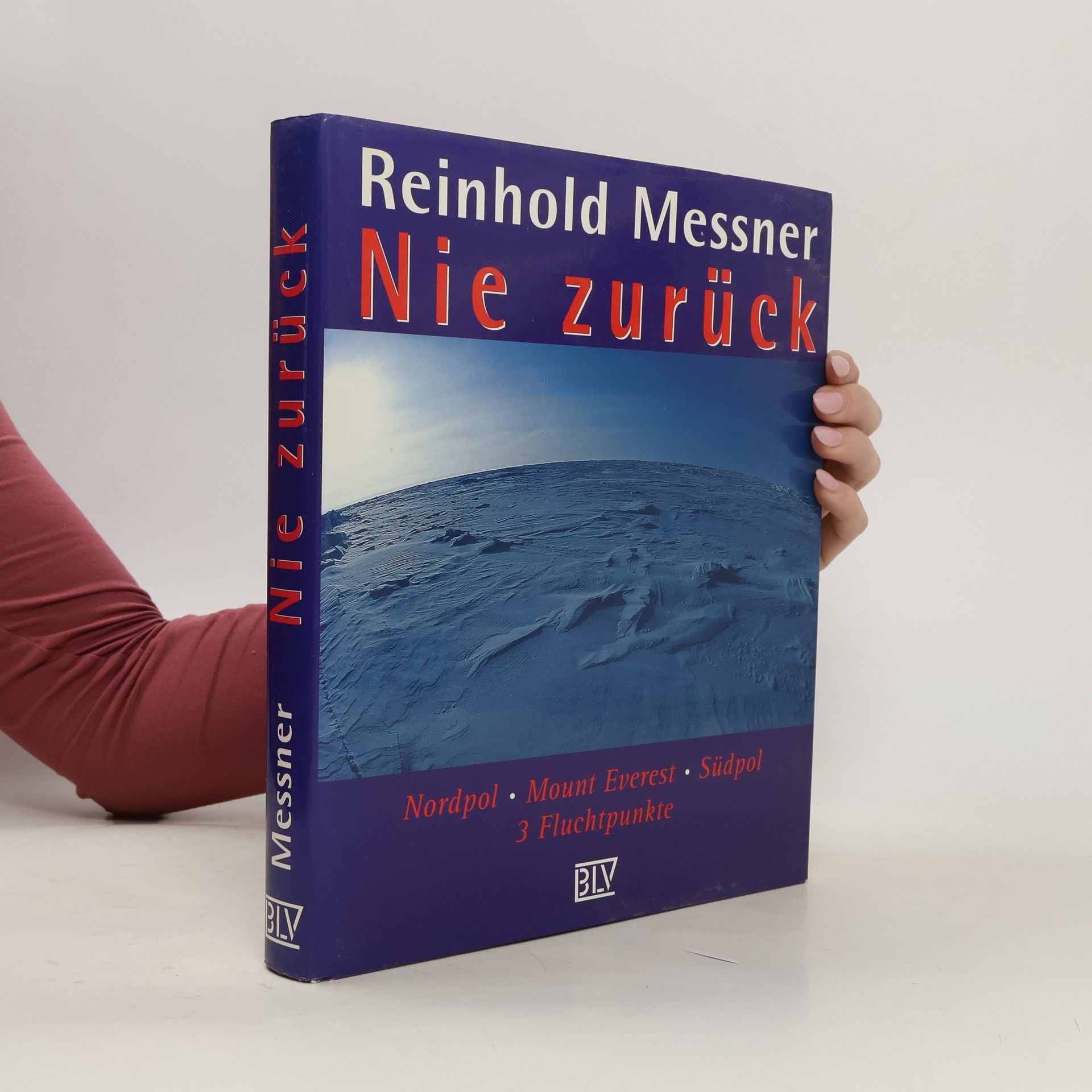 Reinhold Messner Nie zurück