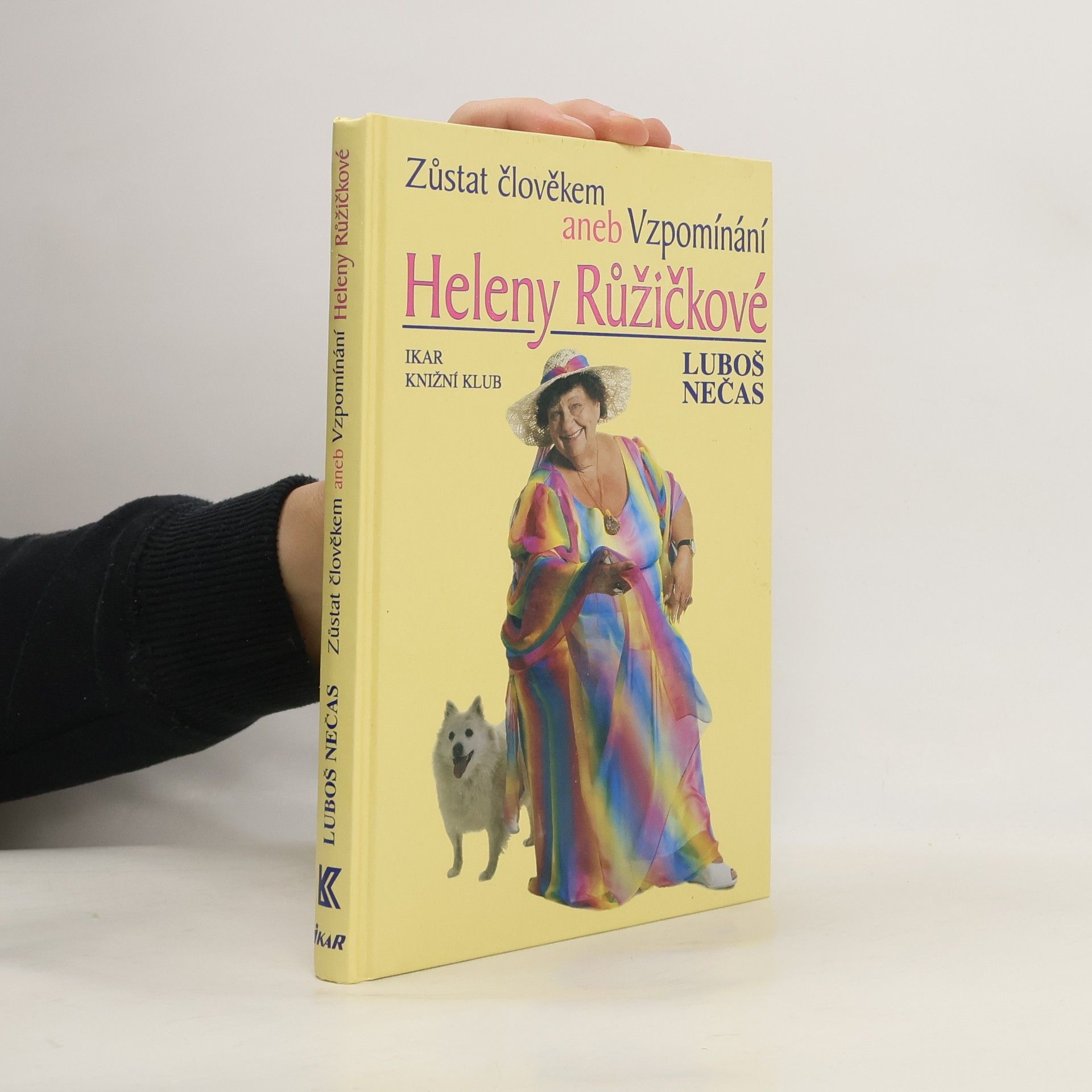 Zůstat člověkem, aneb, Vzpomínání Heleny Růžičkové