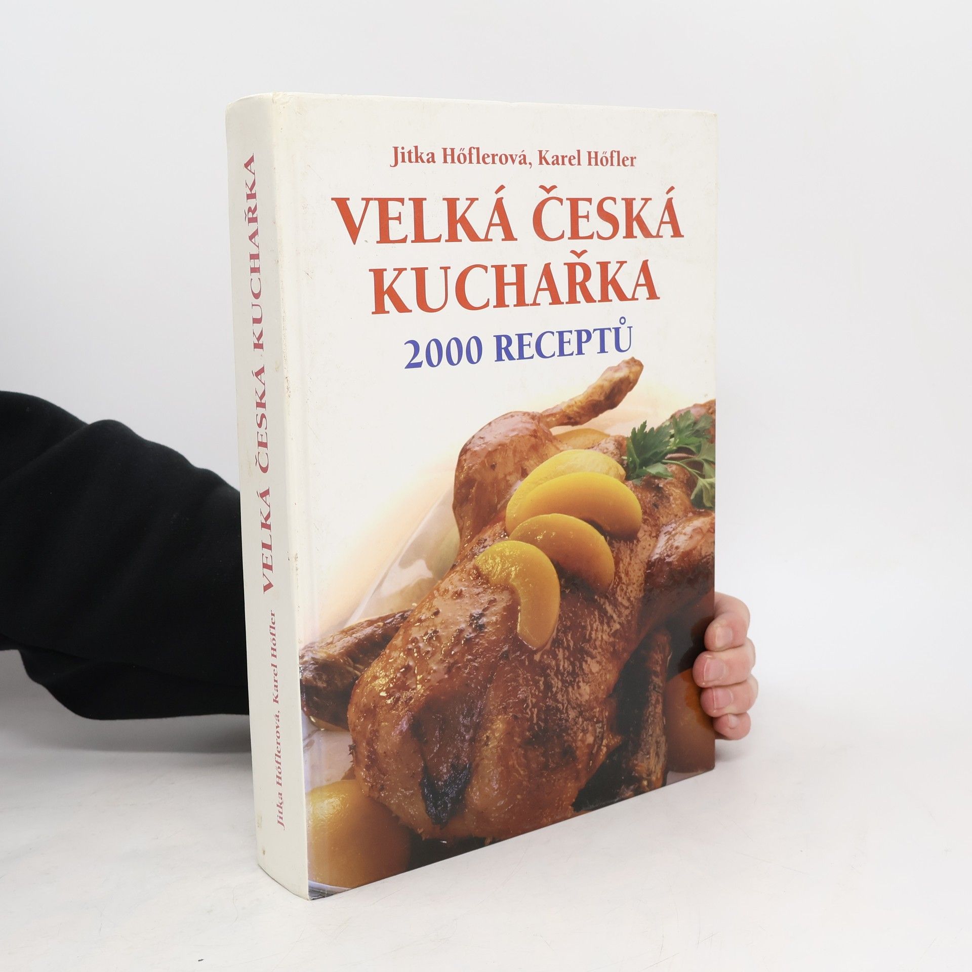 Jitka Höflerová Velká česká kuchařka. 2000 receptů