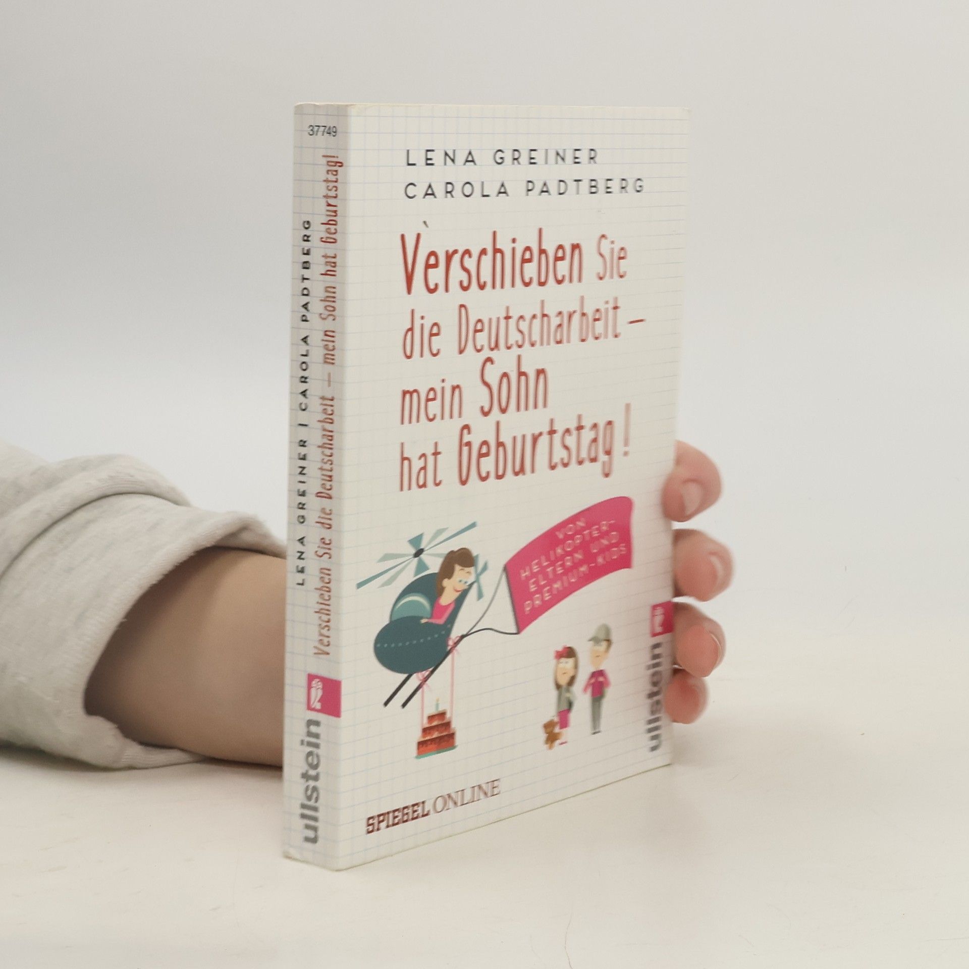 Lena Greiner Verschieben Sie die Deutscharbeit - mein Sohn hat Geburtstag!