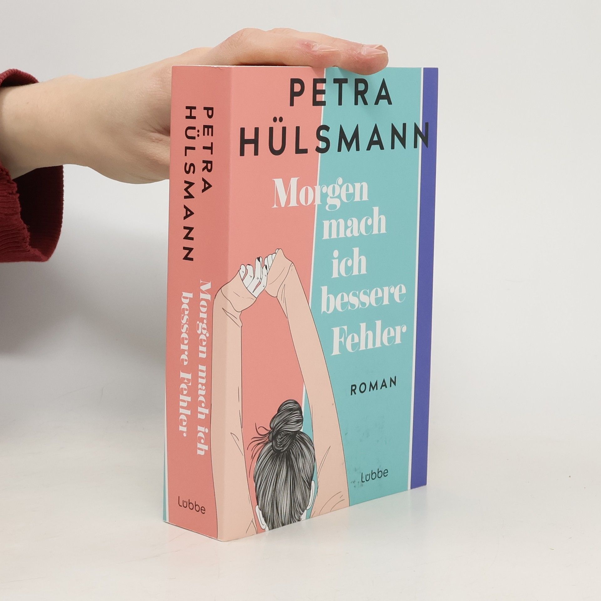 Petra Hülsmann Morgen mach ich bessere Fehler