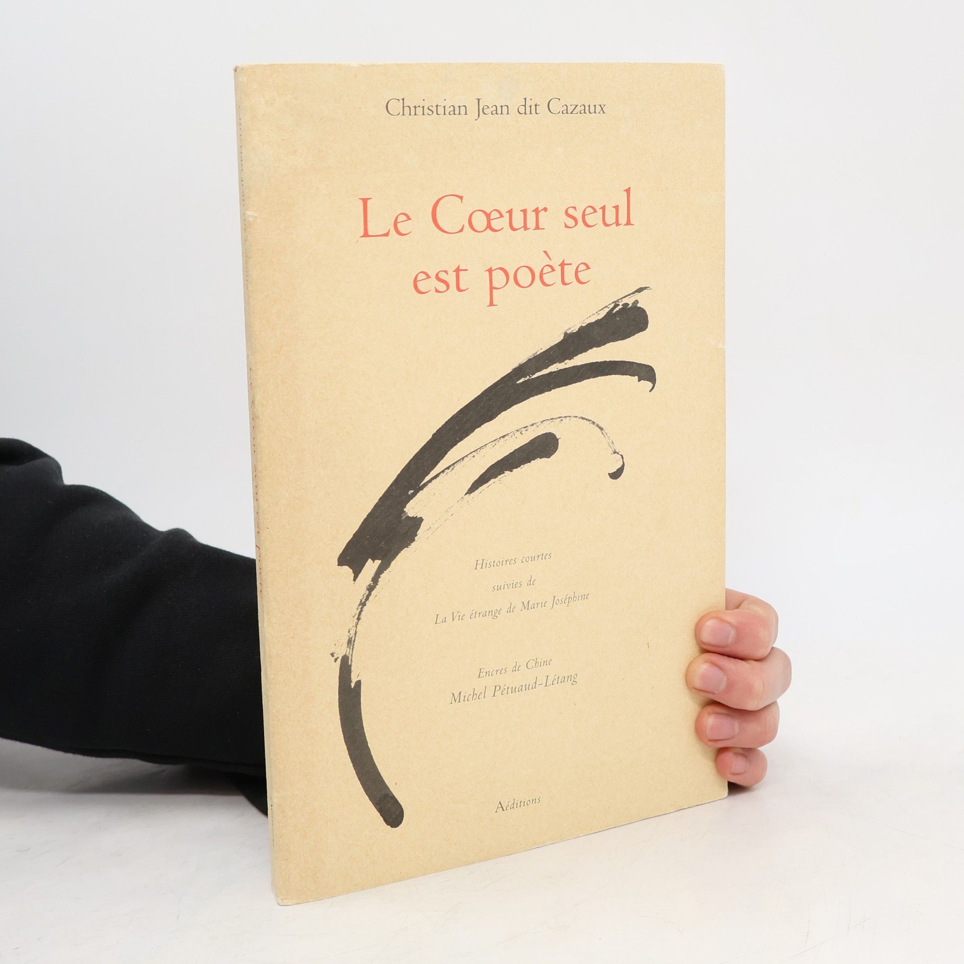 Christian Jean dit Cazaux Le Cœur seul est poète