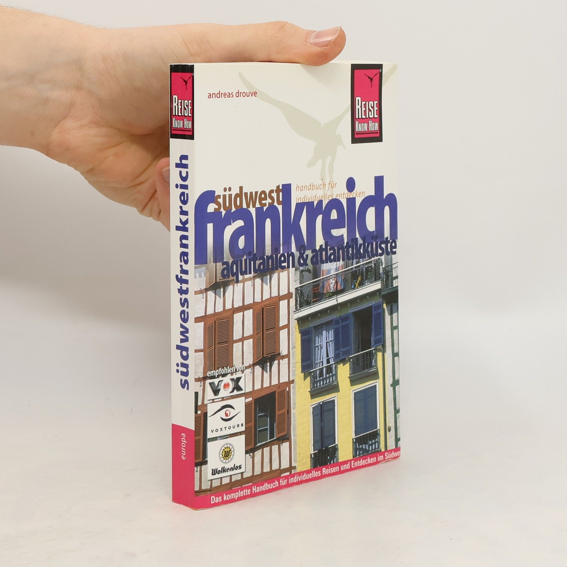 Andreas Drouve Südwestfrankreich Aquitanien & Atlantikküste: Das komplette Handbuch für individuelles Reisen und Entdecken im Südwesten Frankreichs. Reise-Know-How