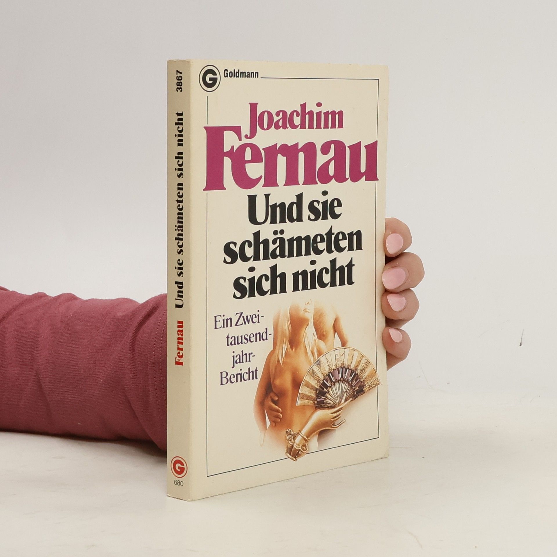 Joachim Fernau Und sie schämeten sich nicht