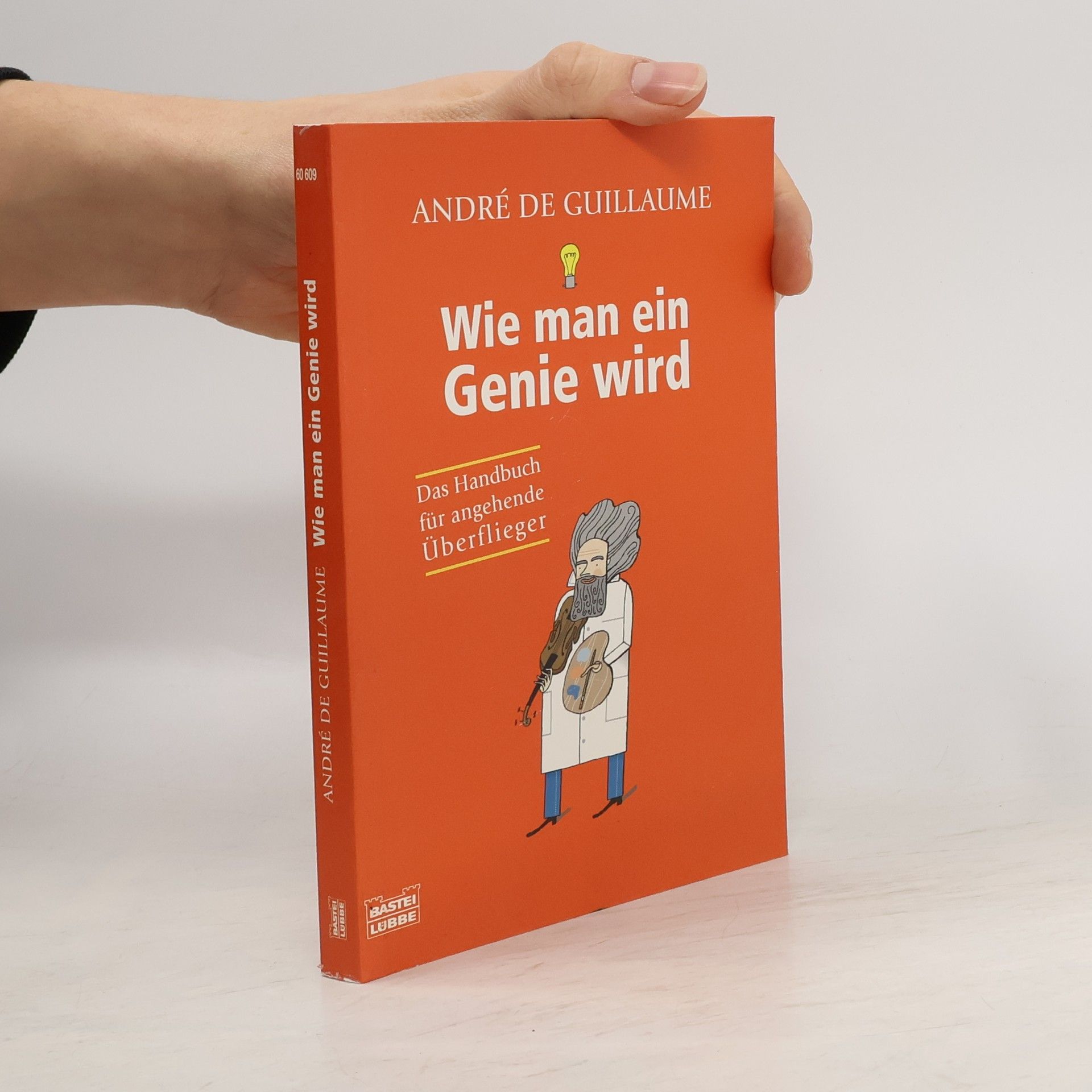 André De Guillaume Wie man ein Genie wird