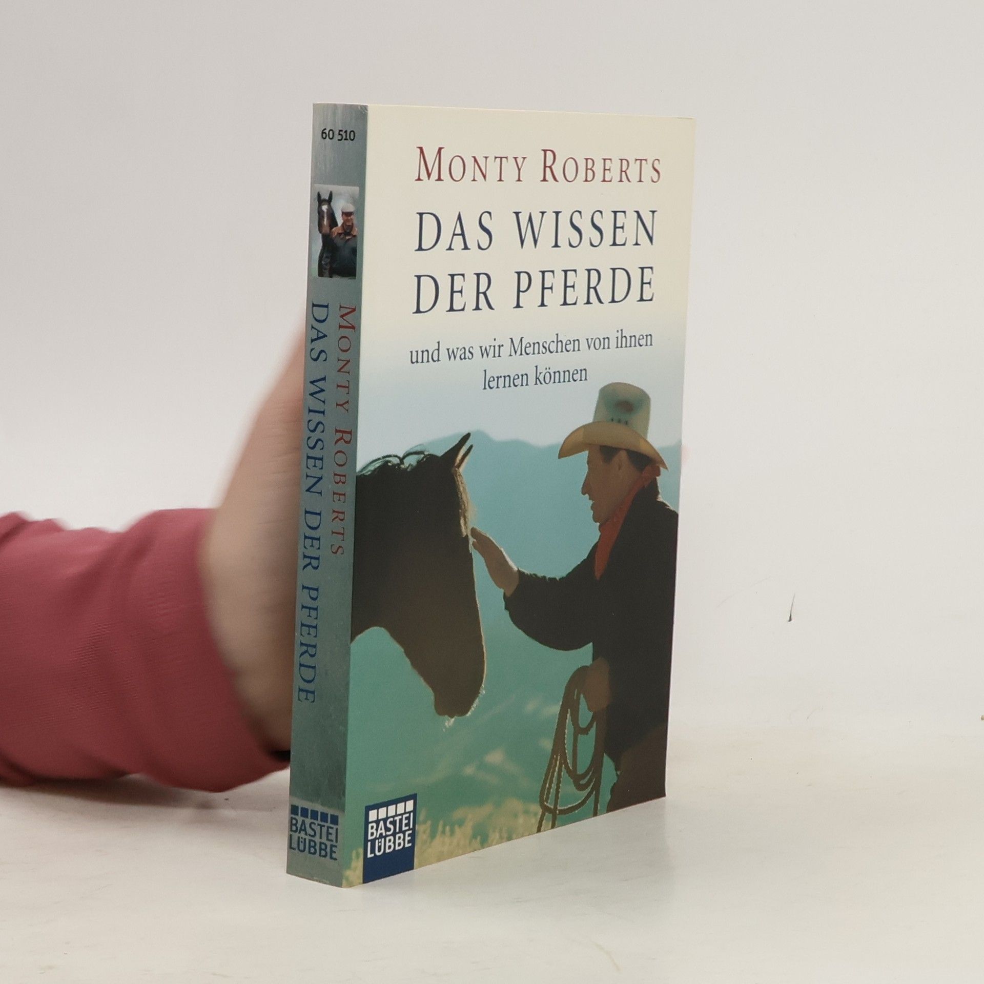 Monty Roberts Das Wissen der Pferde und was wir Menschen von ihnen lernen können