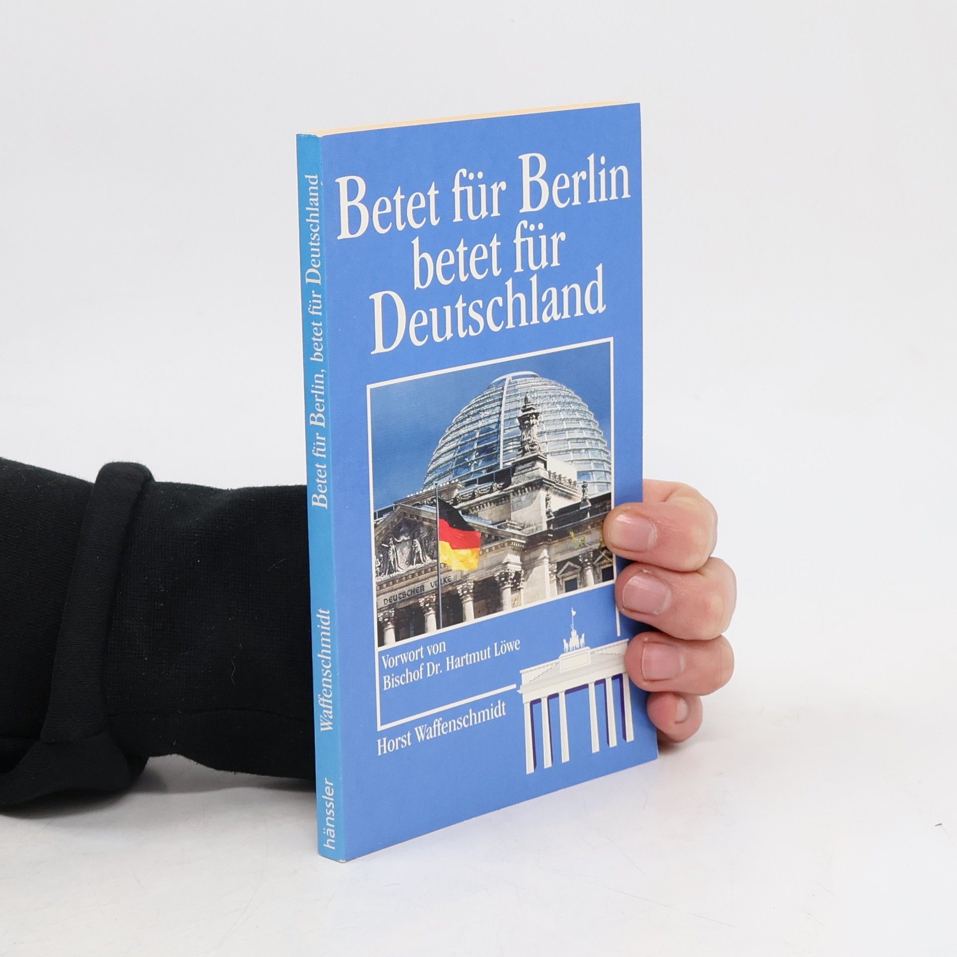 Horst Waffenschmidt Betet für Berlin - betet für Deutschland