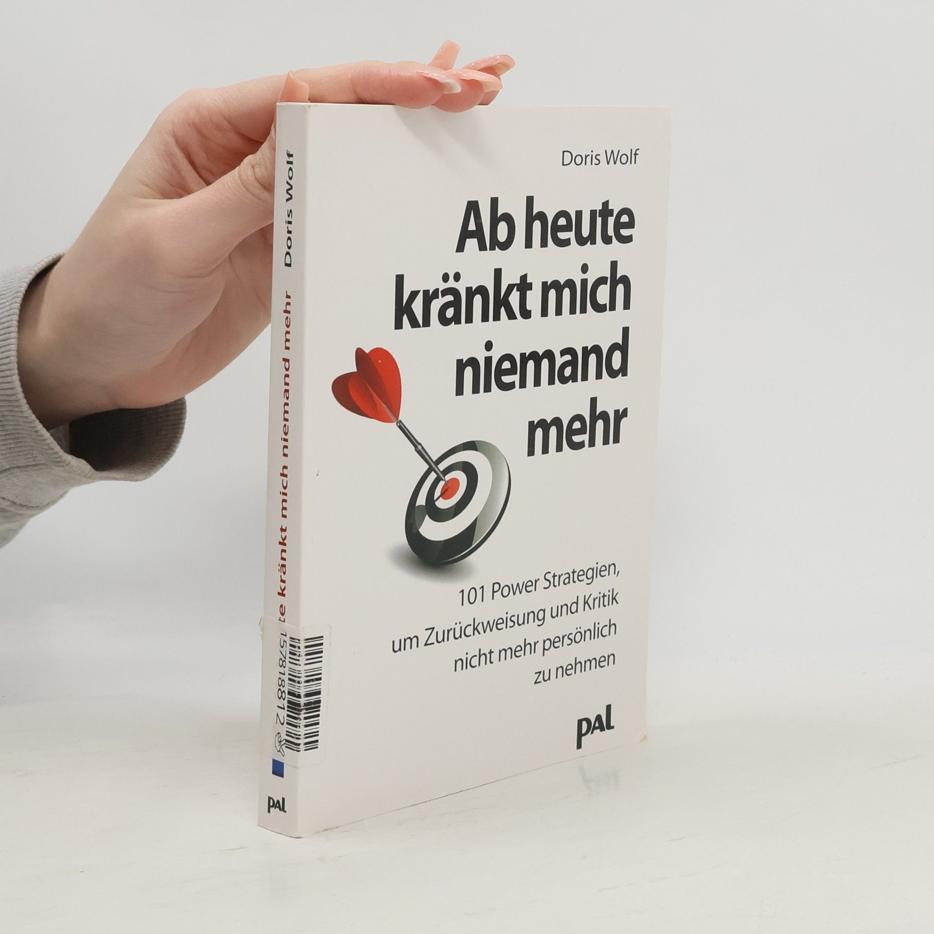 Doris Wolf Ab heute kränkt mich niemand mehr