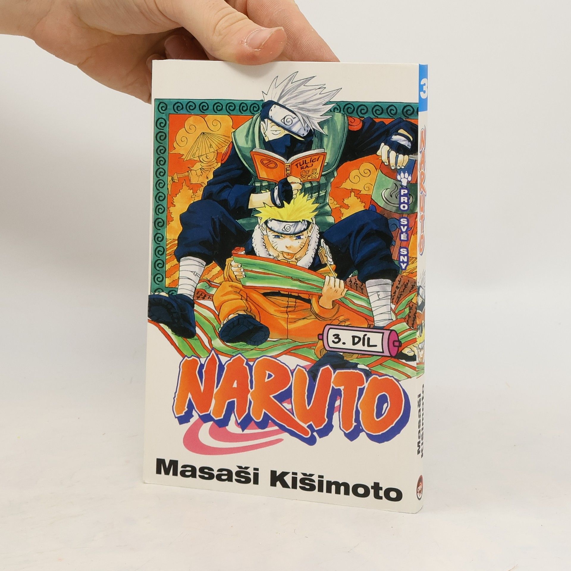 Masashi Kishimoto Pro své sny. Naruto 3. díl