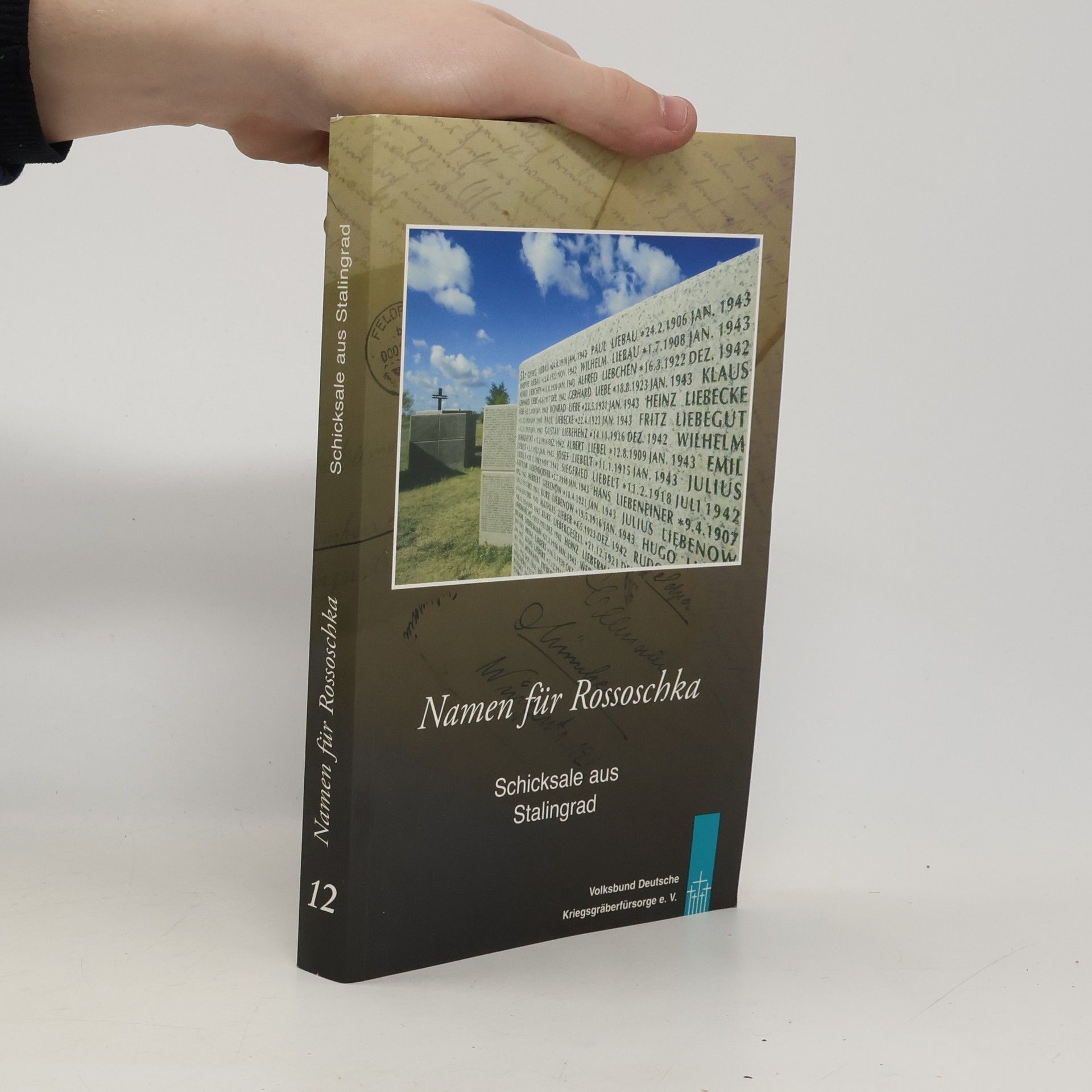 Schicksale aus Stalingrad Namen Für Rossoschka