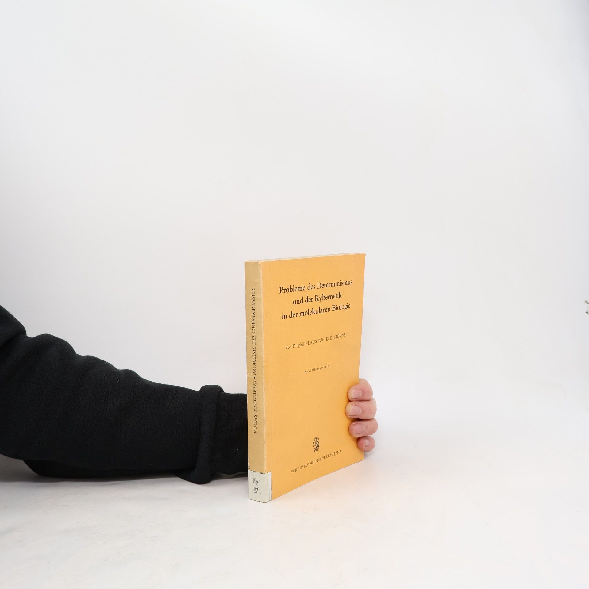 Klaus Fuchs Kittowski Probleme des Determinismus und der Kybernetic in der molekularen Biologie