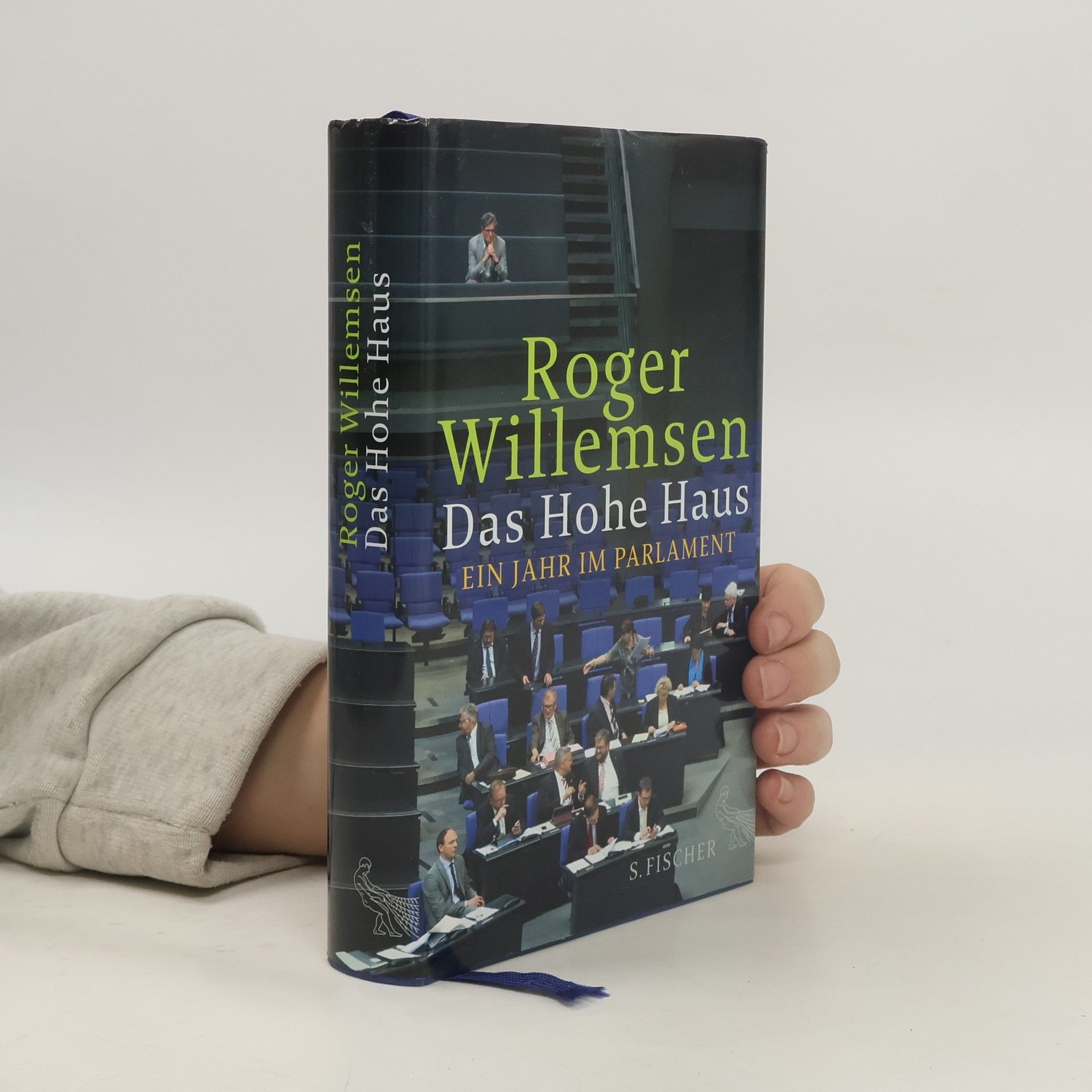 Roger Willemsen Das Hohe Haus : ein Jahr im Parlament