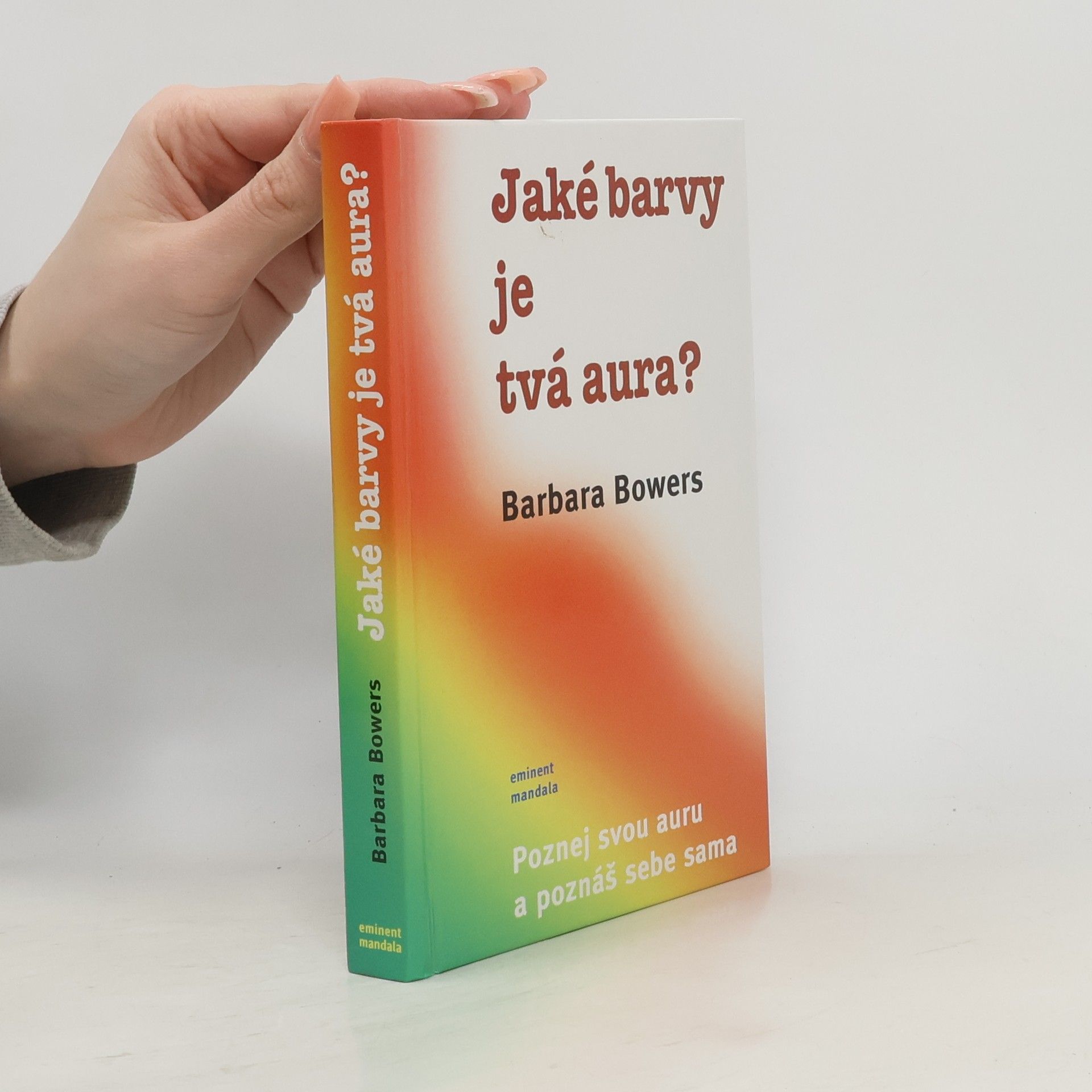 Barbara Bowers Jaké barvy je tvá aura?