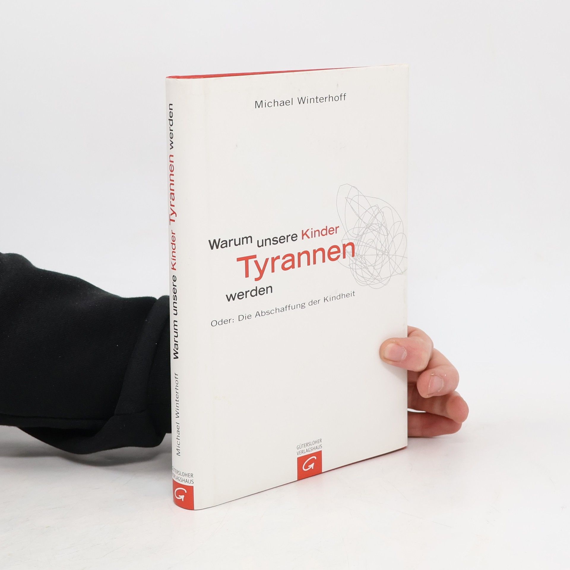 Michael Winterhoff Warum unsere Kinder Tyrannen werden