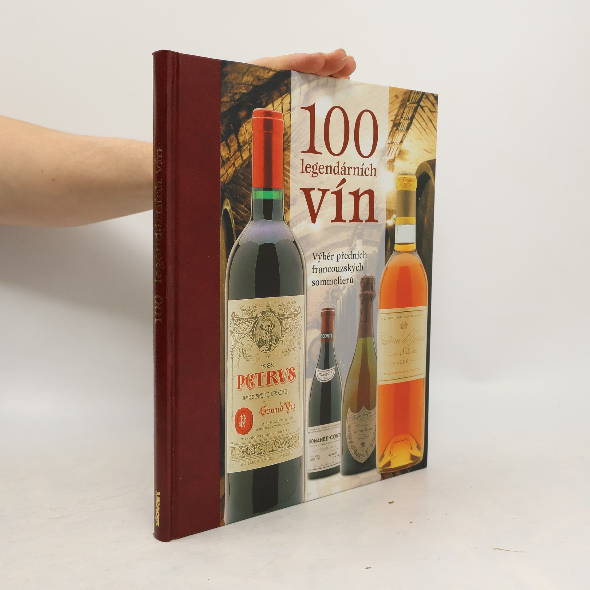 100 legendárních vín : [výběr předních francouzských sommelierů]