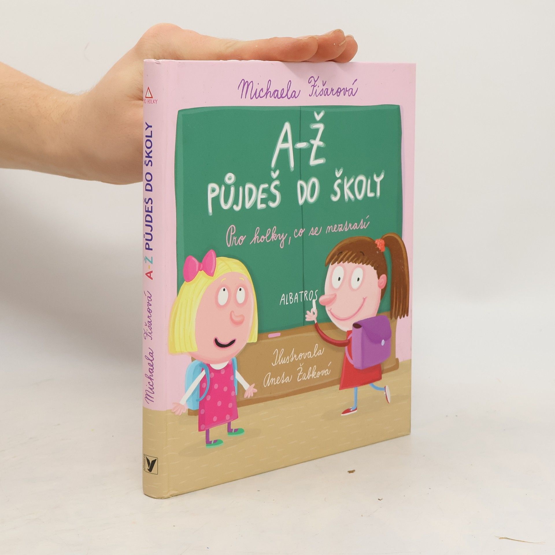 Michaela Fišarová A-Ž půjdeš do školy : pro holky, co se neztratí