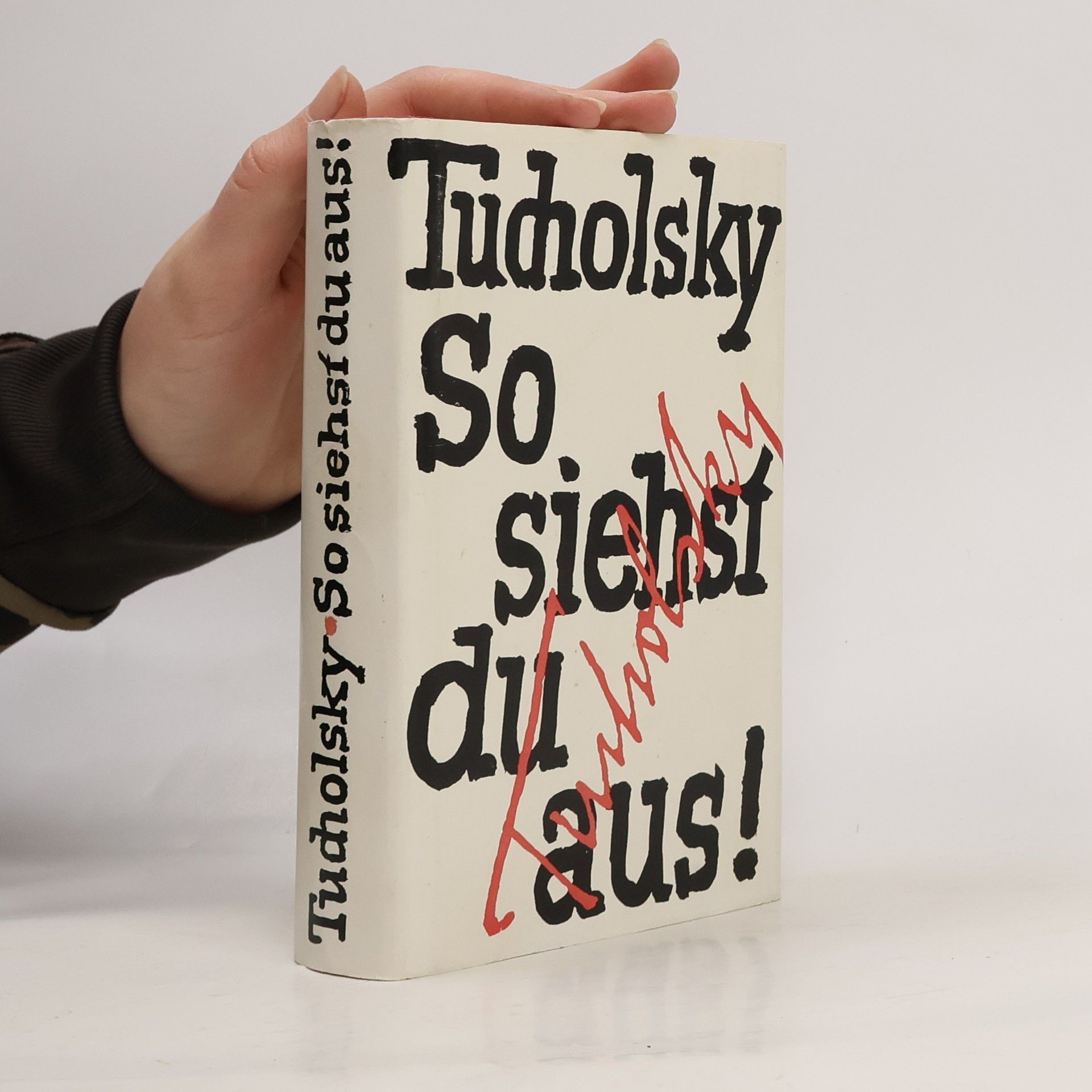 Kurt Tucholsky So siehst du aus!