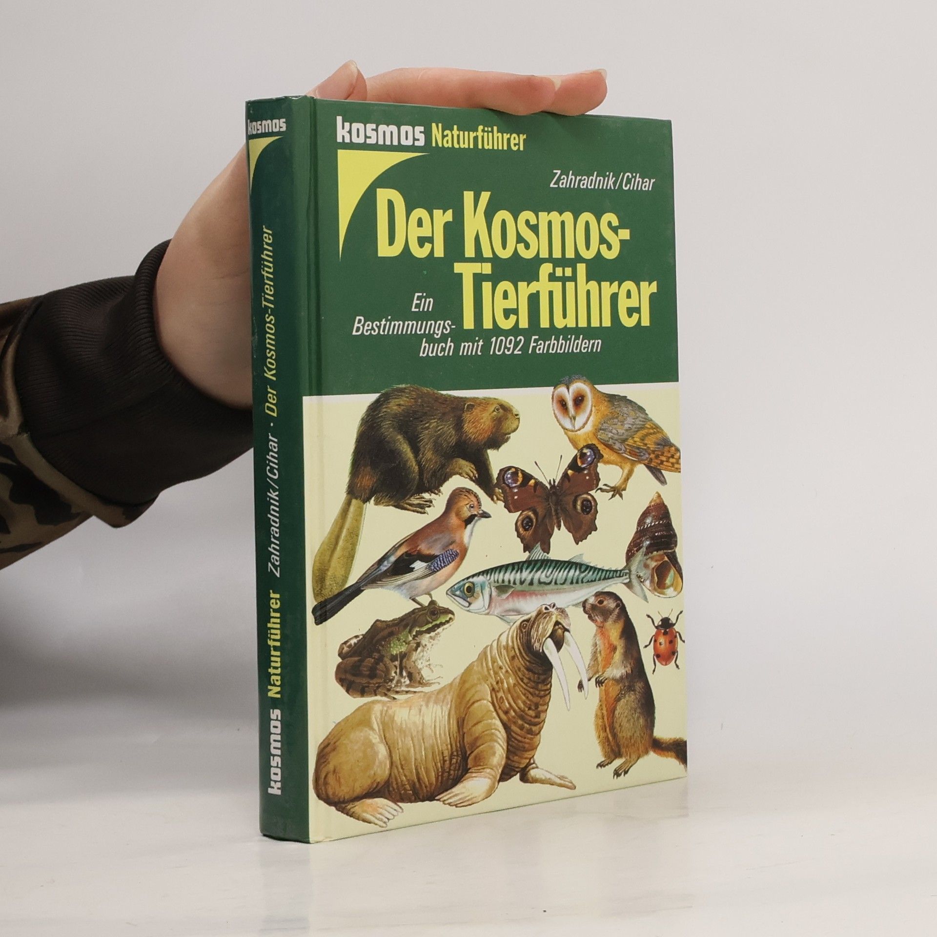 Jiří Zahradník Der Kosmos-Tierführer : Ein Bestimmungsbuch mit 1092 Farbbildern
