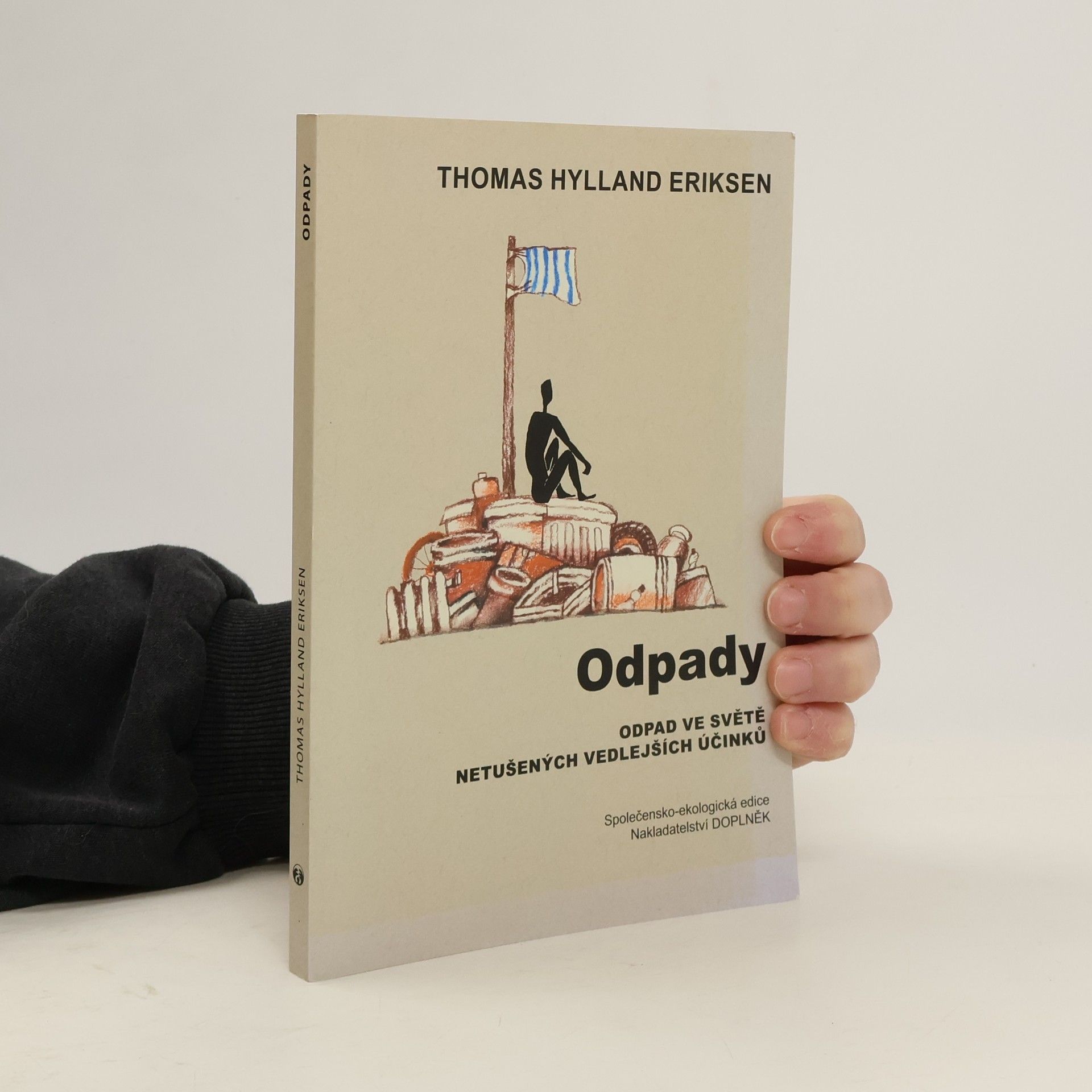 Thomas Hylland Eriksen Odpady: Odpad ve světě nechtěných vedlejších účinků
