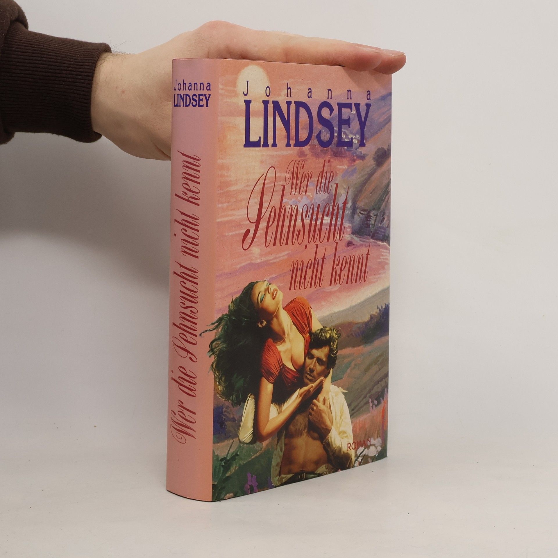Johanna Lindsey Wer die Sehnsucht nicht kennt
