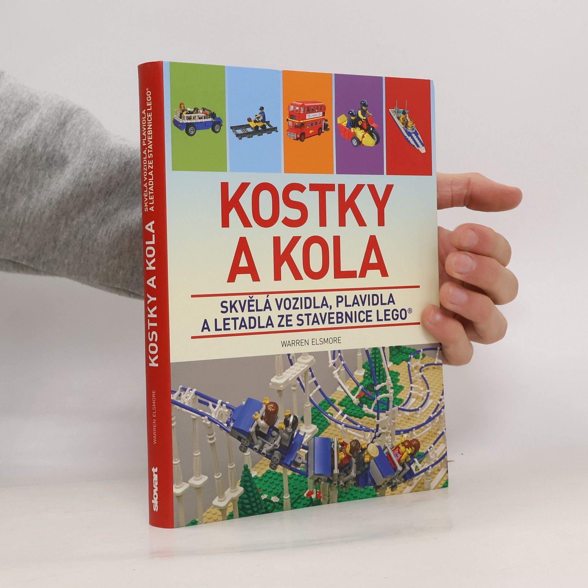 Kostky a kola: Skvělá vozidla, plavidla a letadla ze stavebnice LEGO®