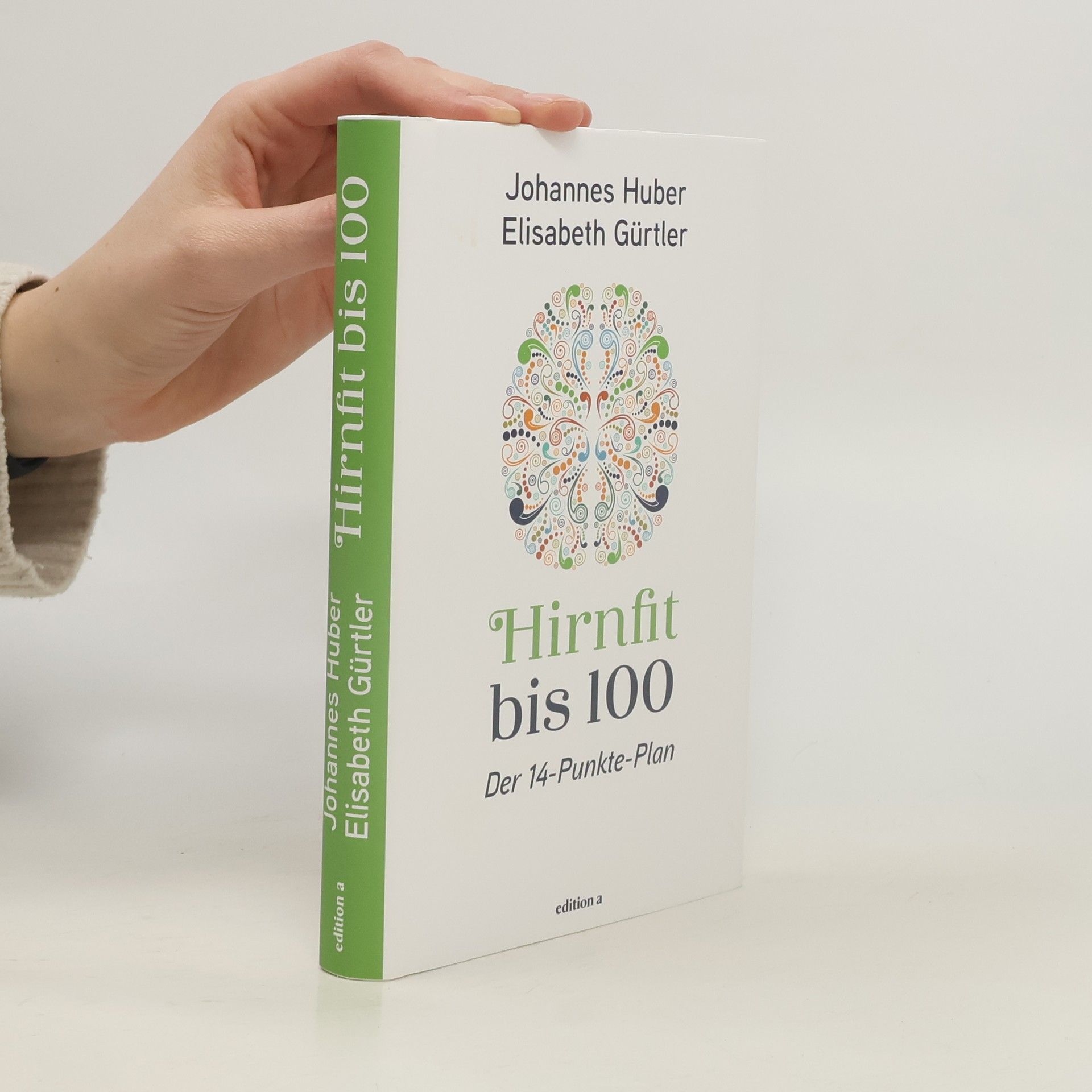 Johannes Huber Hirnfit bis 100. Der 14-Punkte-Plan