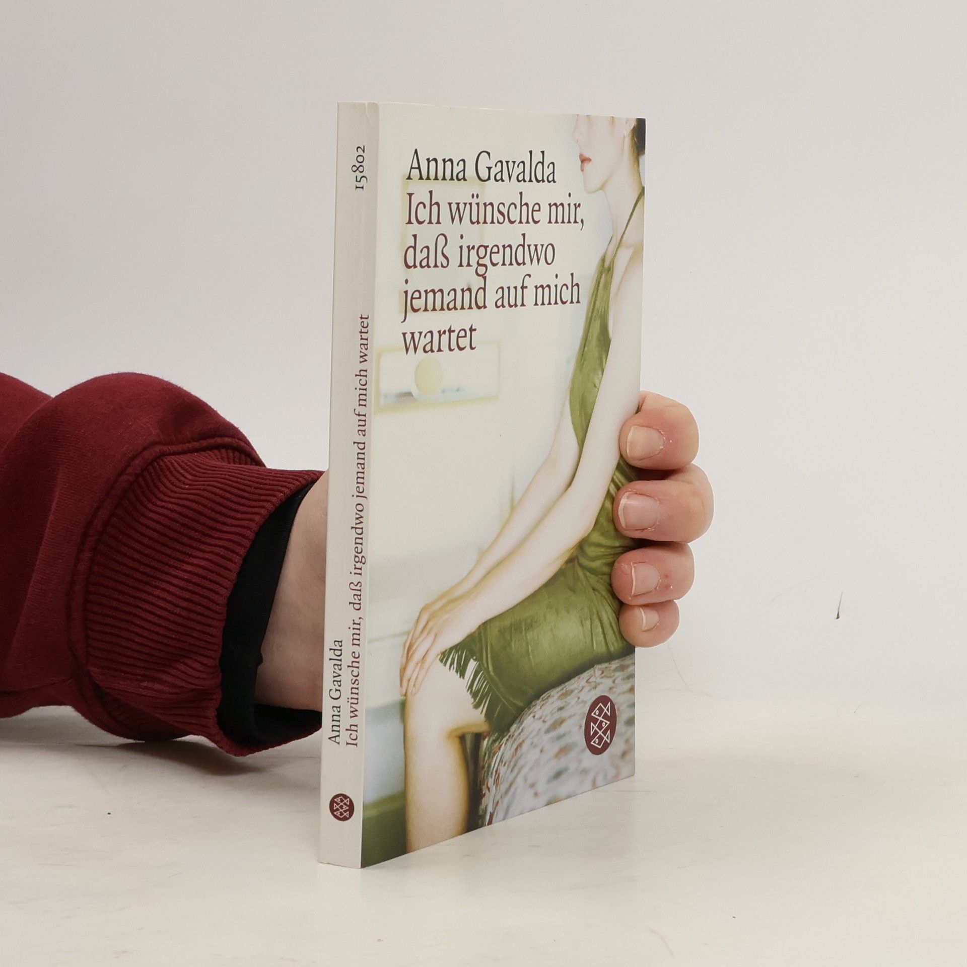 Anna Gavalda Ich wünsche mir, daß irgendwo jemand auf mich wartet