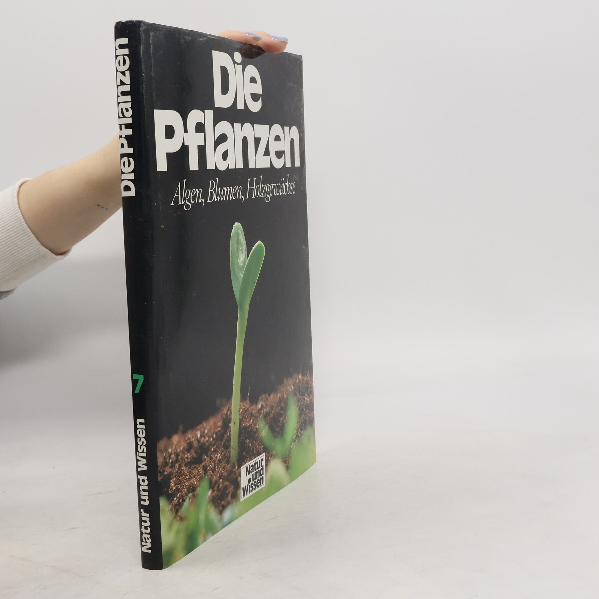 Autorenkollektiv Die Pflanzen. Algen, Blumen, Holzegewäsche
