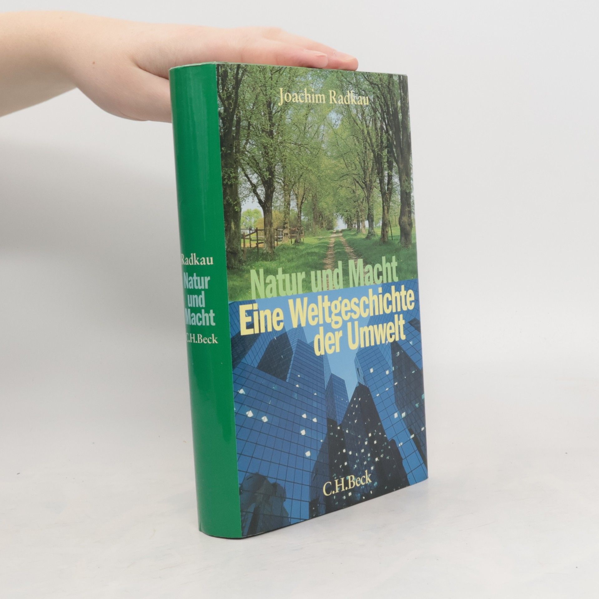 Joachim Radkau Natur und Macht. Eine Weltgeschichte der Umwelt.