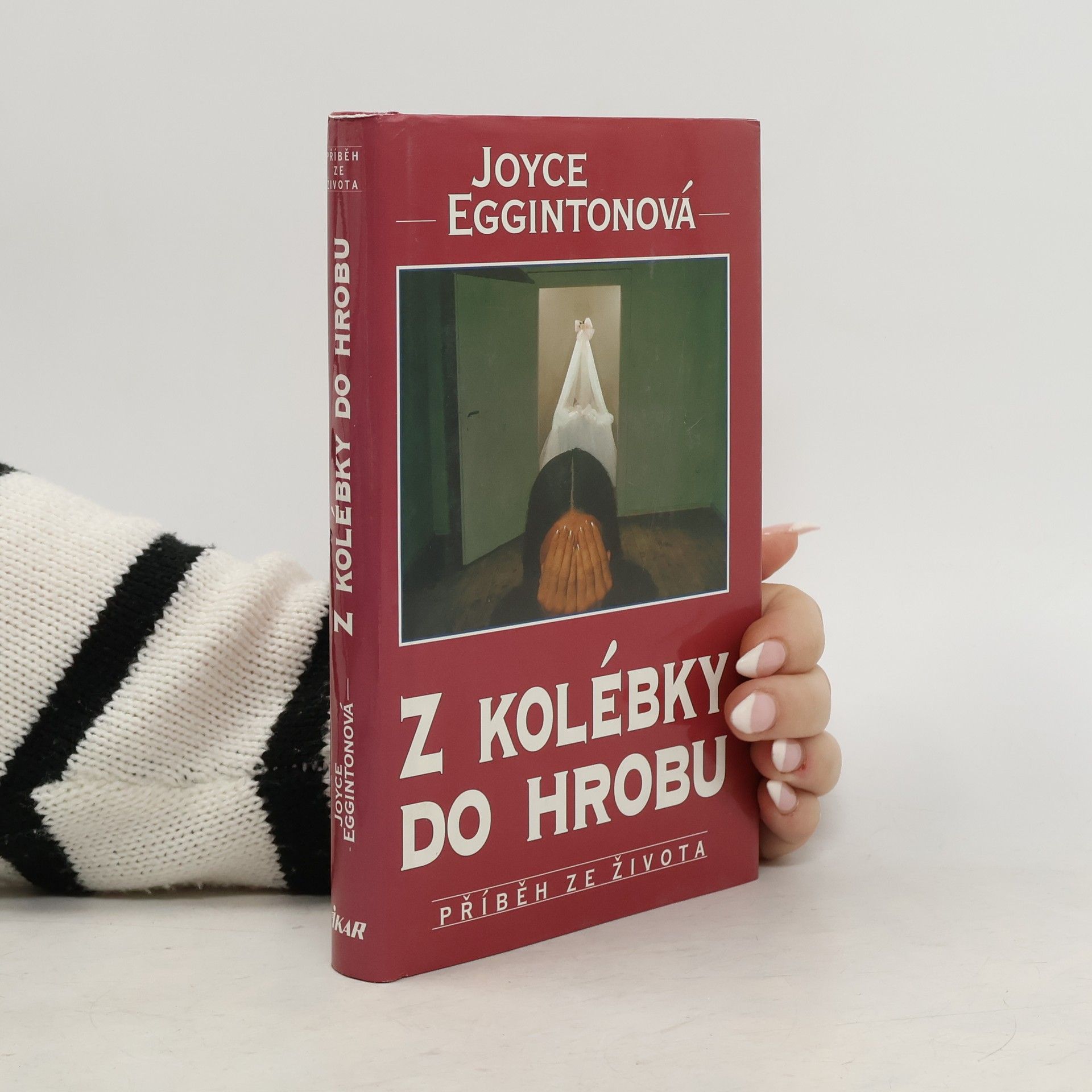 Joyce Egginton Z kolébky do hrobu