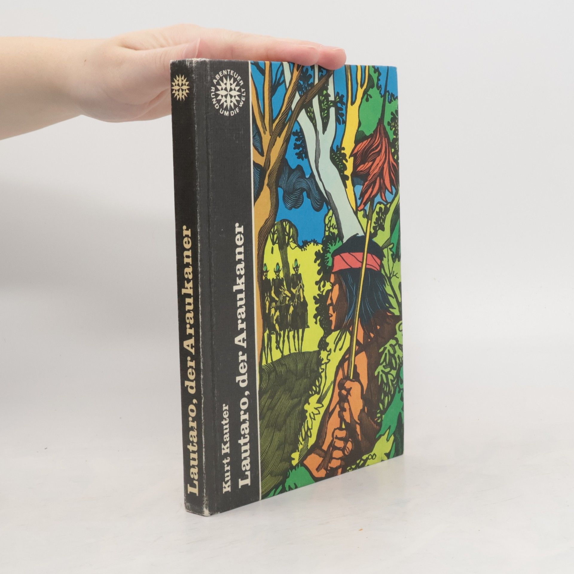 Kurt Kauter Lautaro, der Araukaner