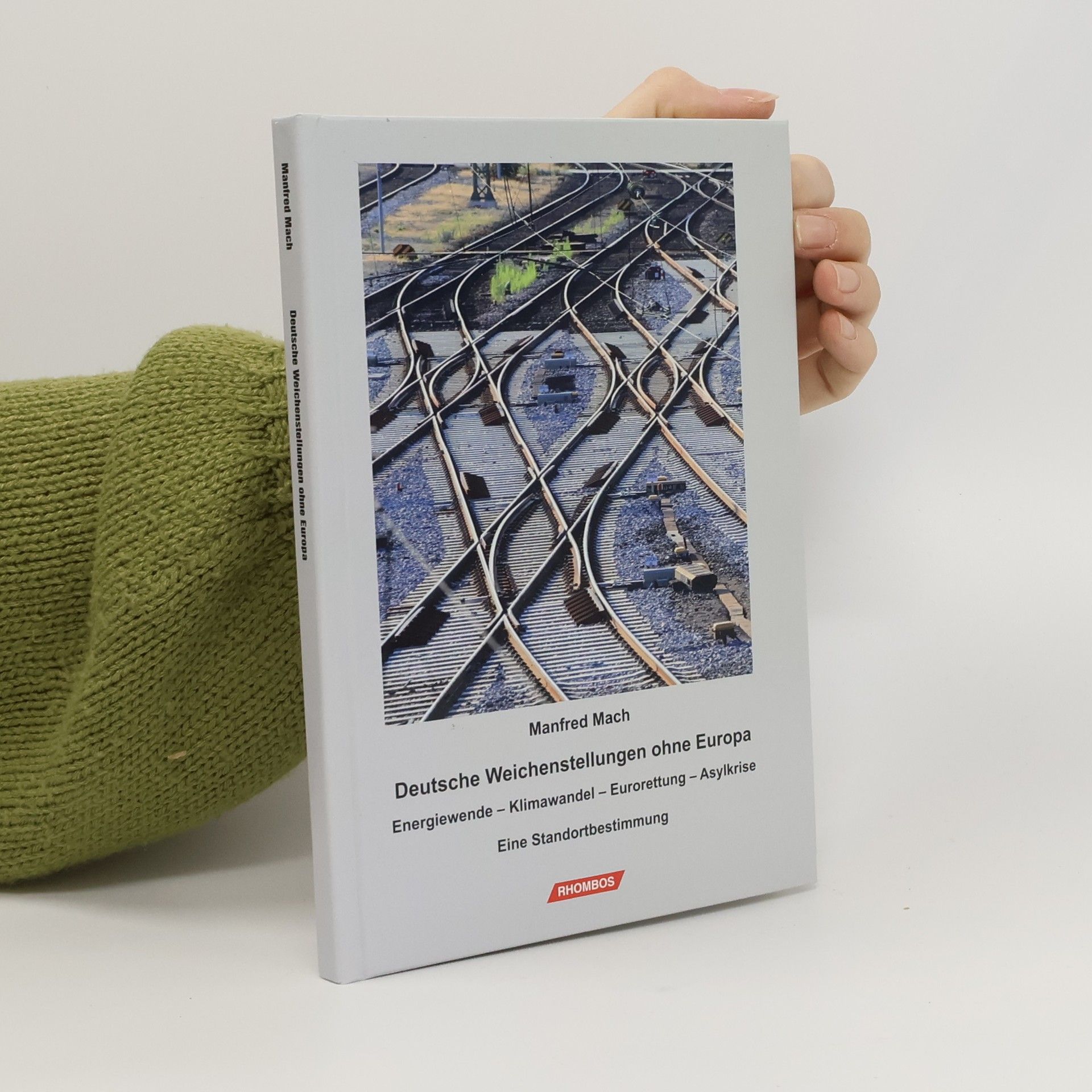 Manfred Mach Deutsche Weichenstellungen ohne Europa