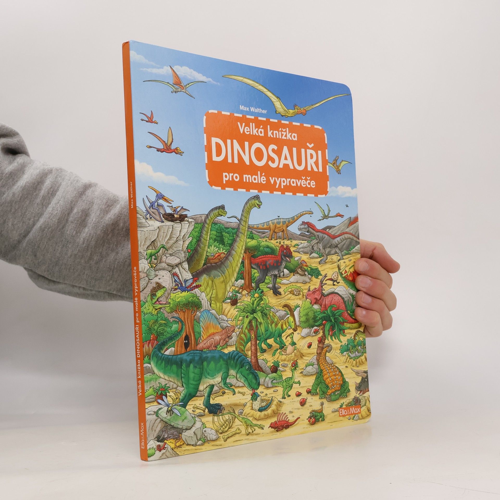 Max Walther Dinosauři - Velká knížka pro malé vypravěče