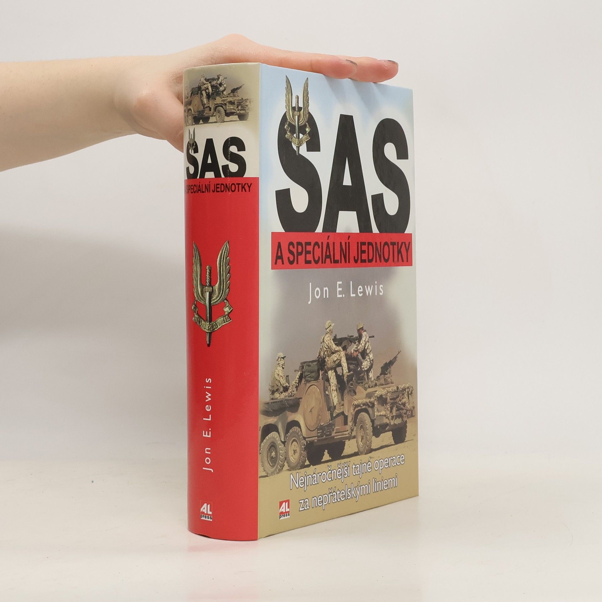 Jon E. Lewis SAS a speciální jednotky : nejnáročnější tajné operace za nepřátelskými liniemi