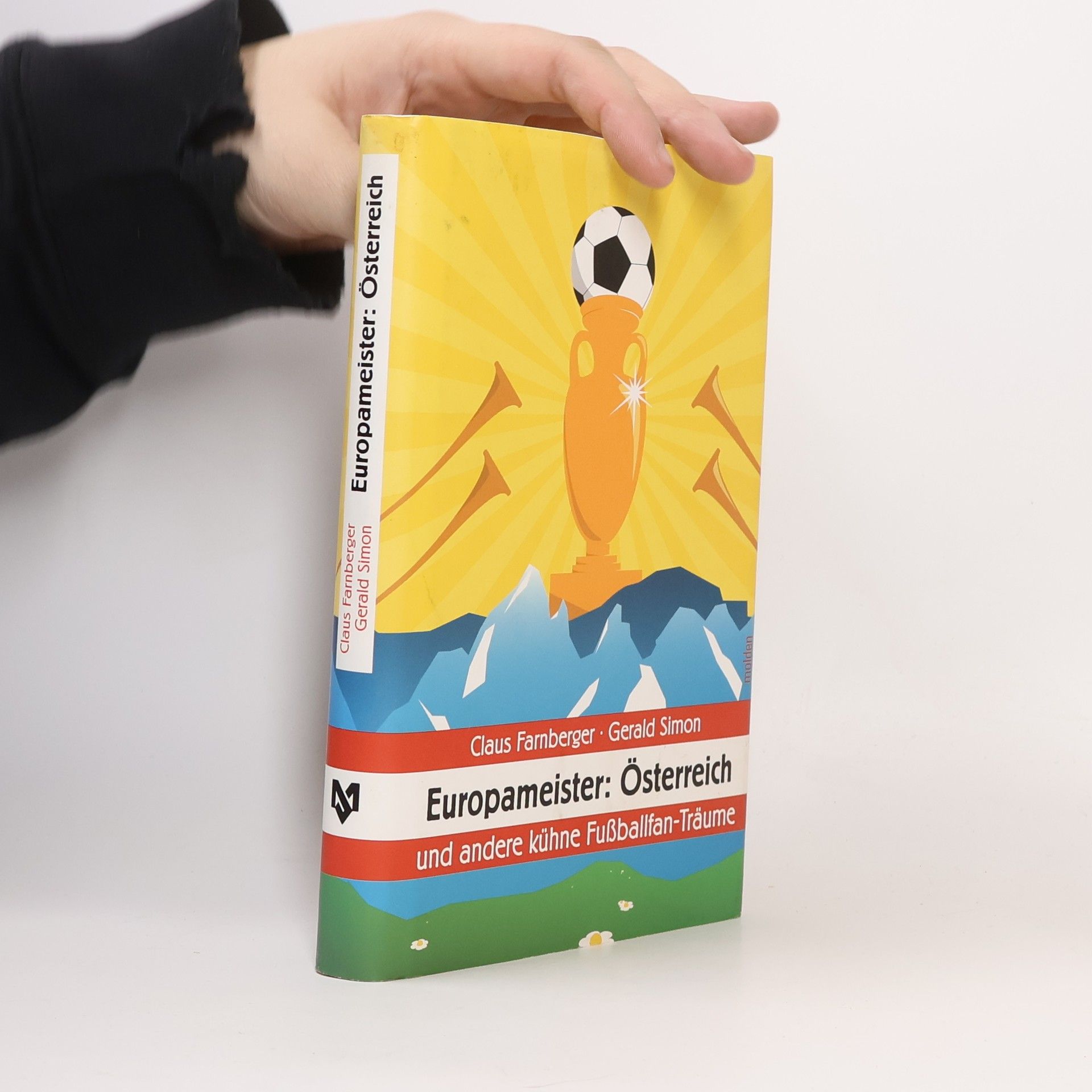 Claus Farnberger Europameister: Österreich und andere kühne Fußballfan-Träume