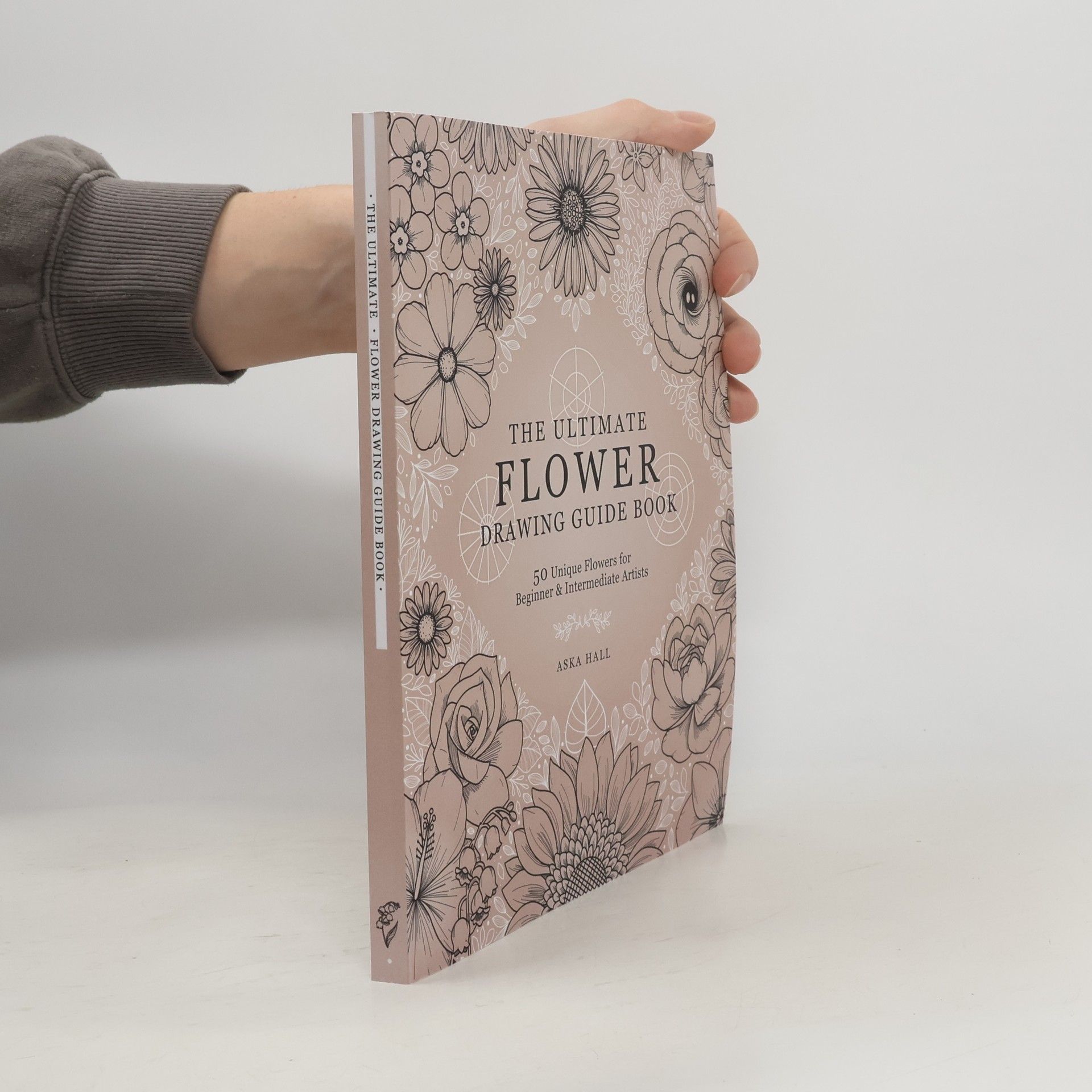 Aska Hall The Ultimate Flower Drawing Guide Book