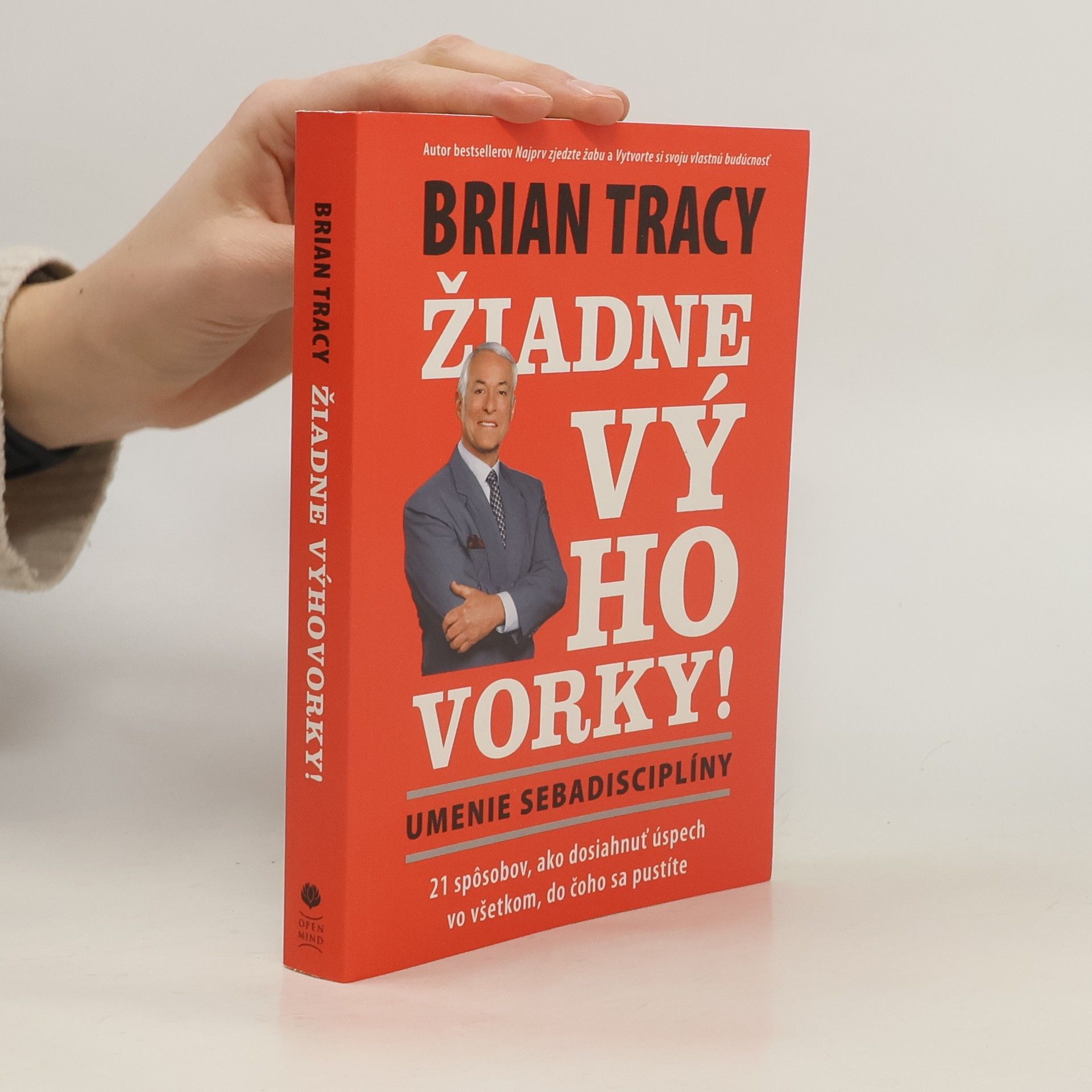 Brian Tracy Žiadne výhovorky! Umenie sebadisciplíny
