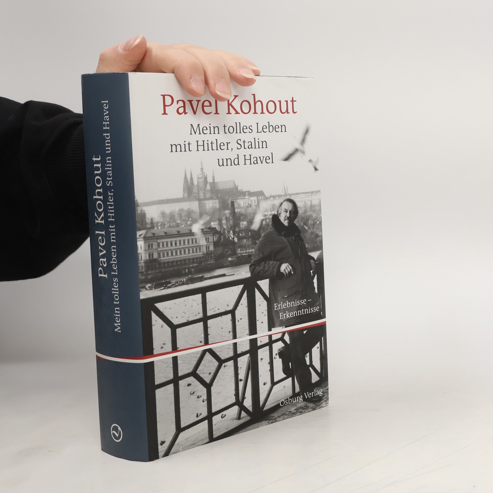 Pavel Kohout Mein tolles Leben mit Hitler, Stalin und Havel