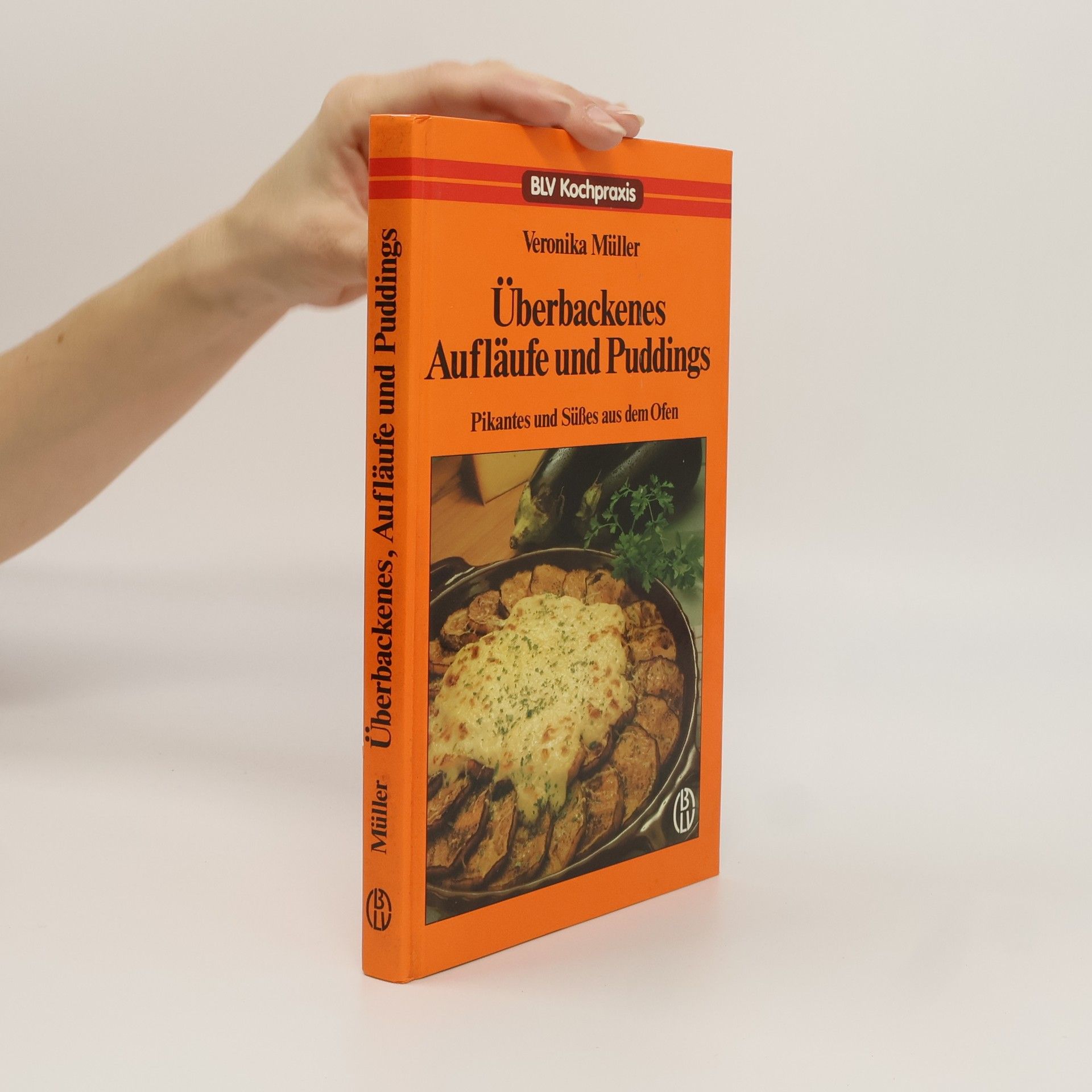 Veronika Müller Überbackenes, Aufläufe und Puddings