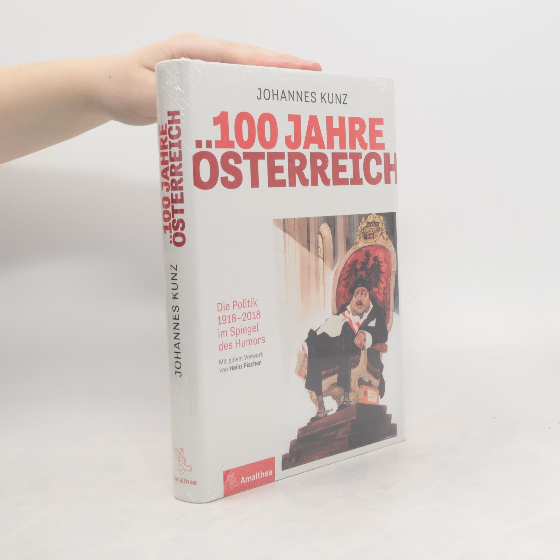 Johannes Kunz ... 100 Jahre Österreich