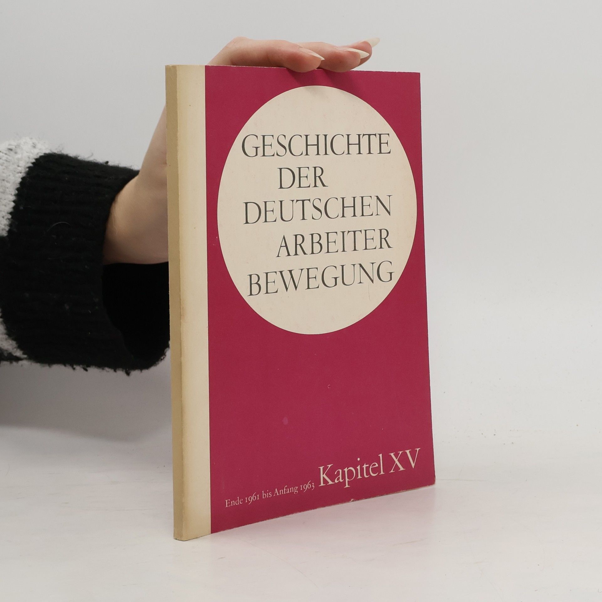 Auteurscollectief Geschichte der deutschen Arbeiter bewegung XV
