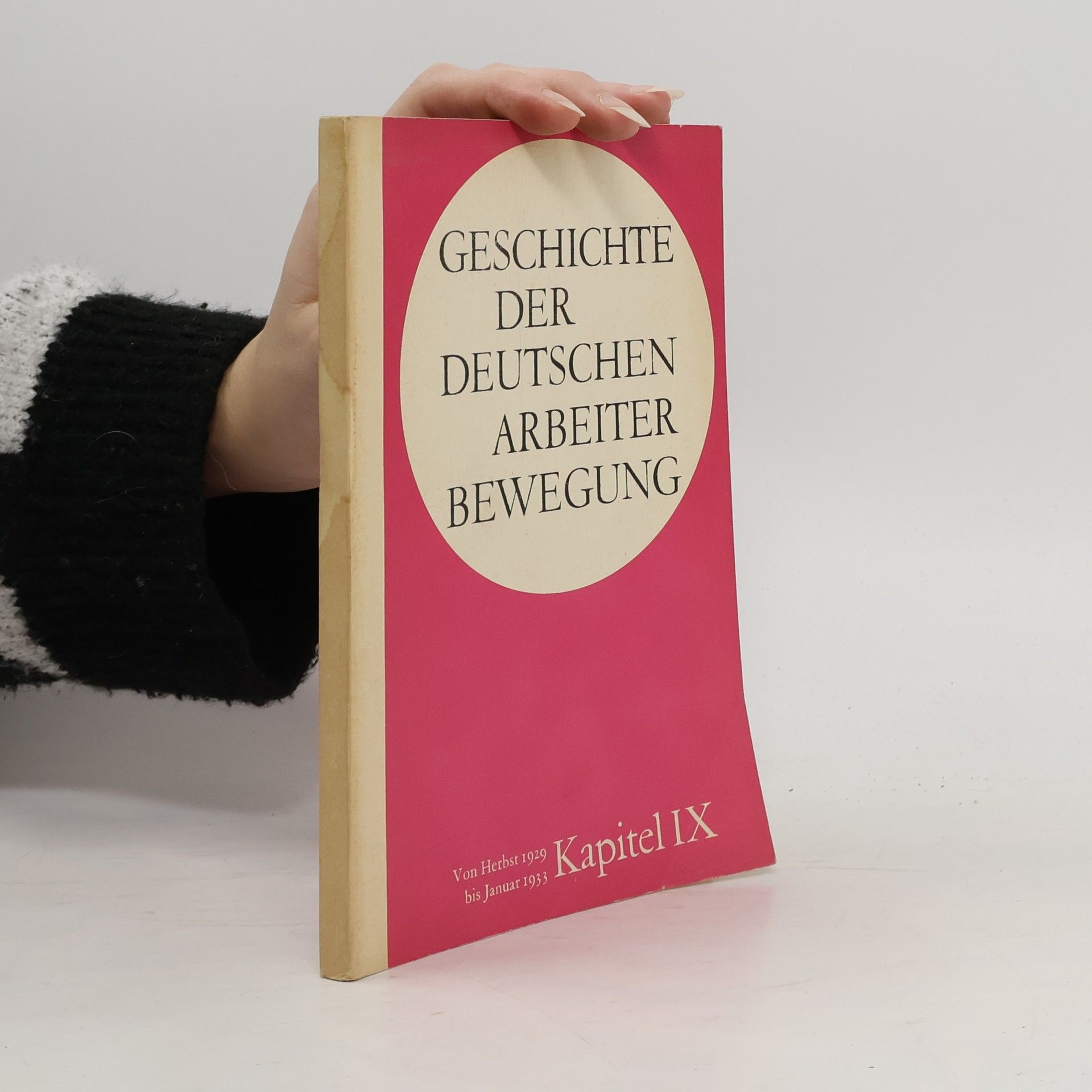 Autorenkollektiv Geschichte der deutschen Arbeiterbewegung IX